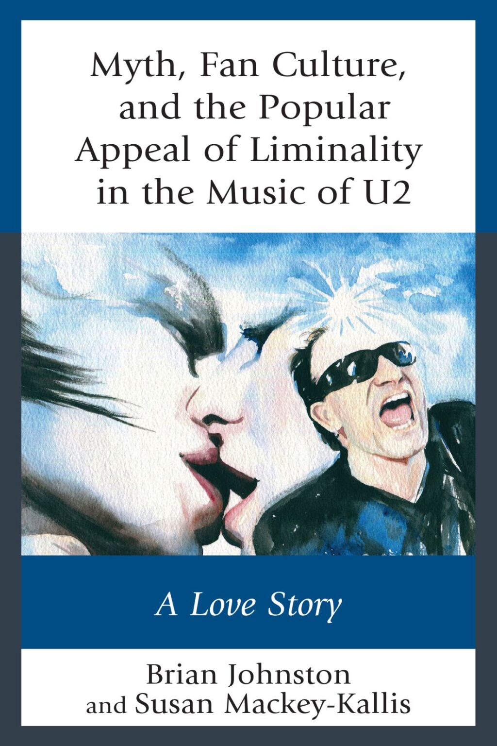 Myth, Fan Culture, and the Popular Appeal of Liminality in the Music of U2 A Love Story 1st Edition â€“ PDF/EPUB Version Downloadable