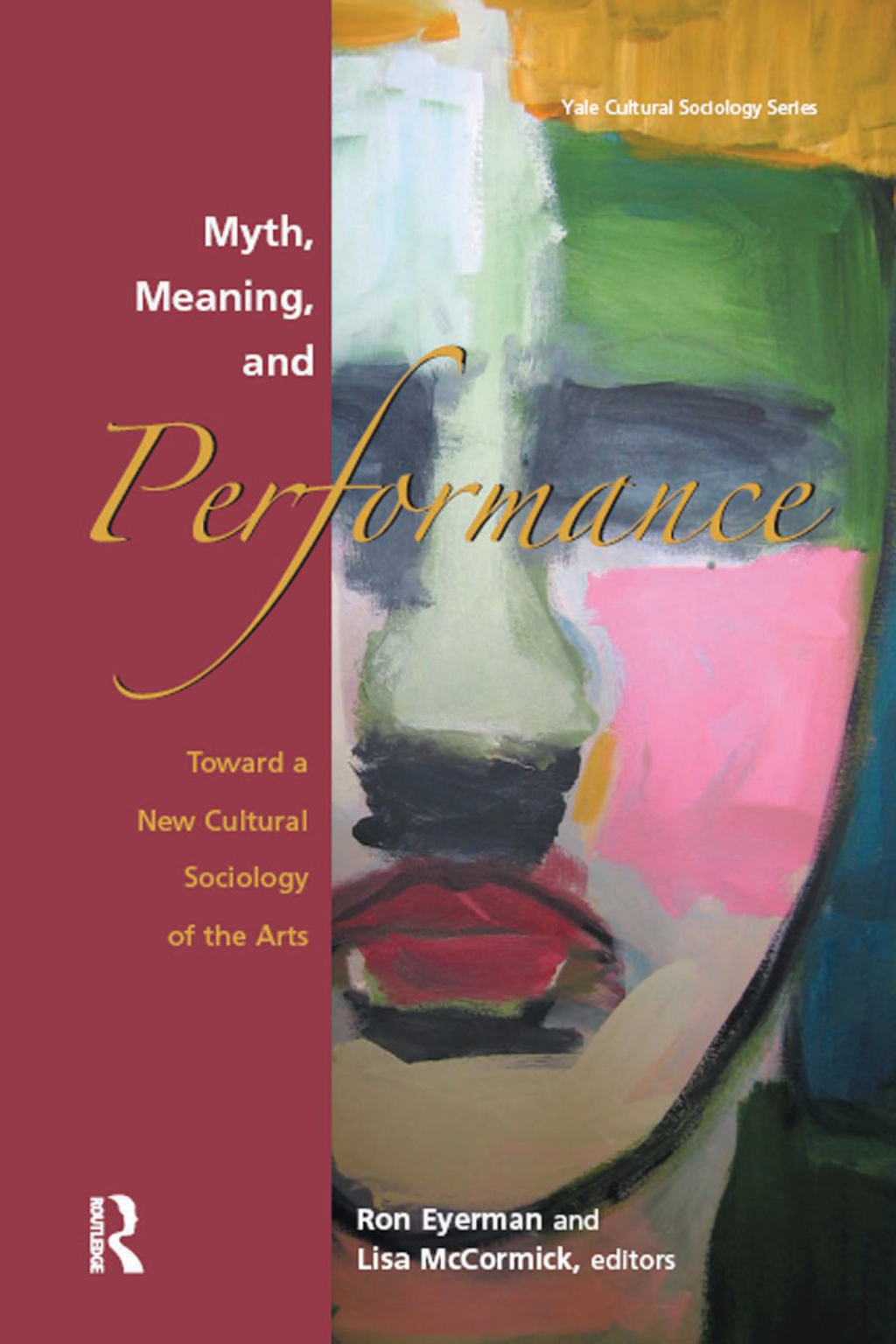 Myth, Meaning and Performance Toward a New Cultural Sociology of the Arts 1st Edition â€“ PDF/EPUB Version Downloadable