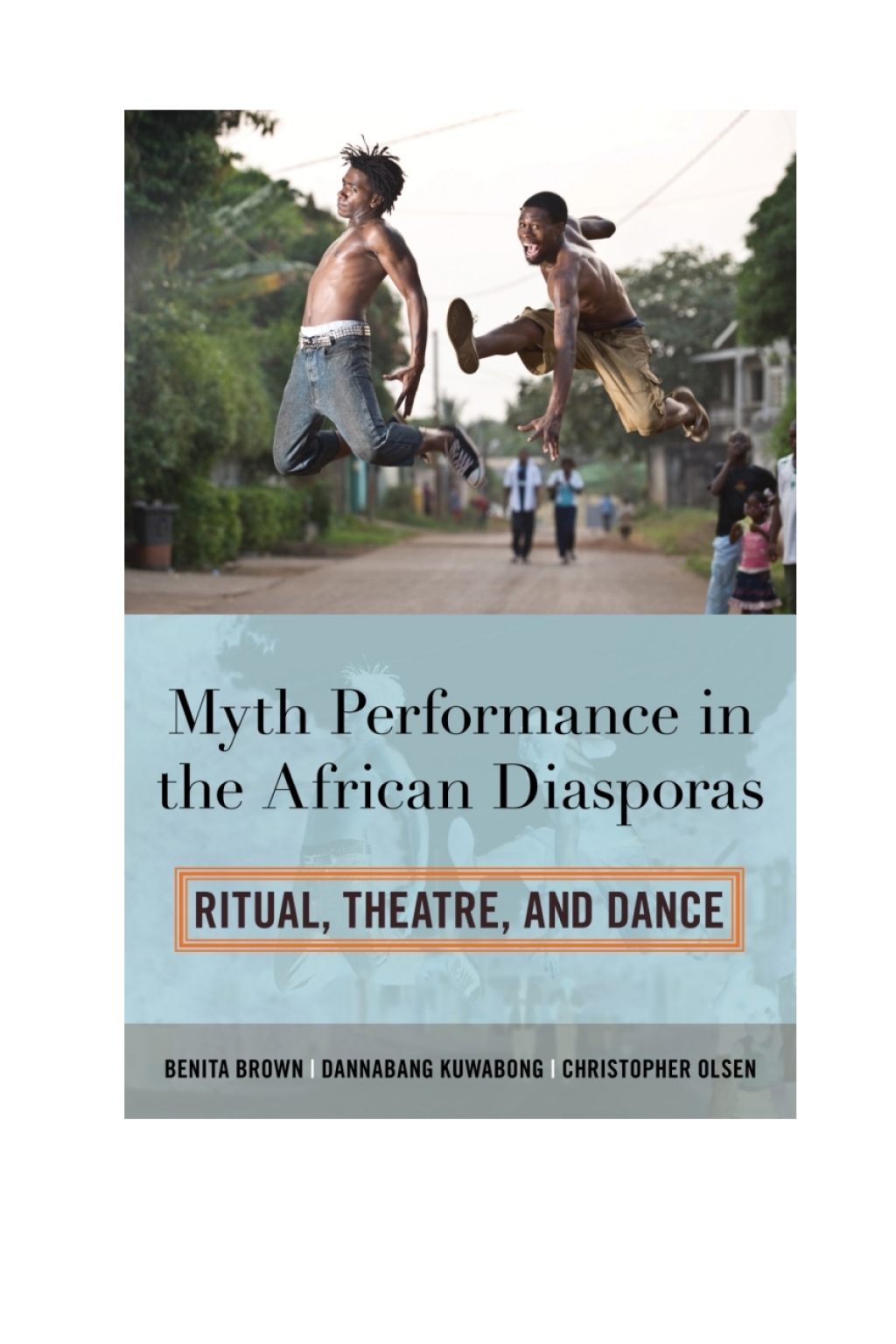 Myth Performance in the African Diasporas Ritual, Theatre, and Dance 1st Edition â€“ PDF/EPUB Version Downloadable