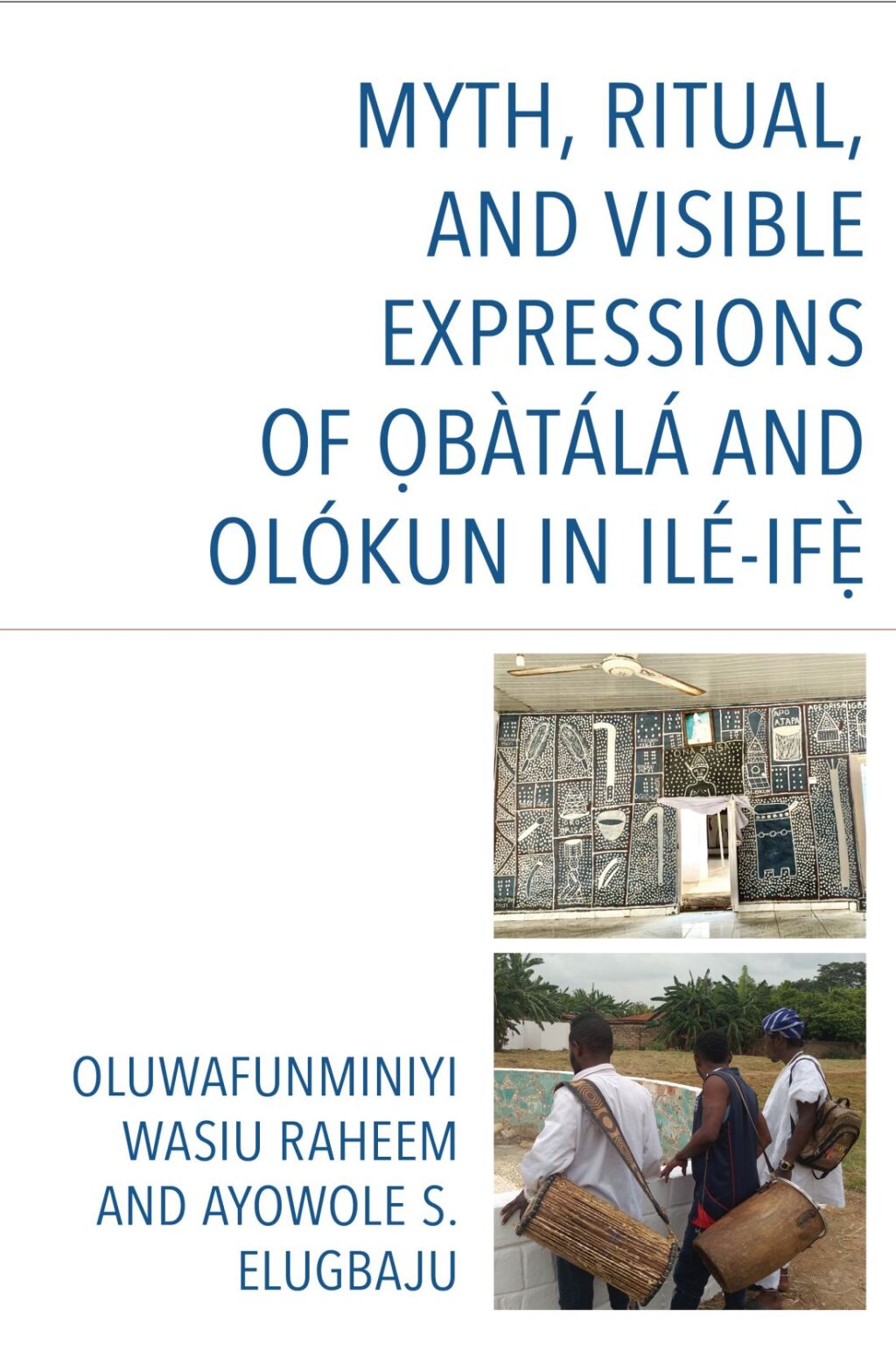 Myth, Ritual, and Visible Expressions of ObÃ tÃ¡lÃ¡ and OlÃ³kun in IlÃ©-Ife` 1st Edition â€“ PDF/EPUB Version Downloadable