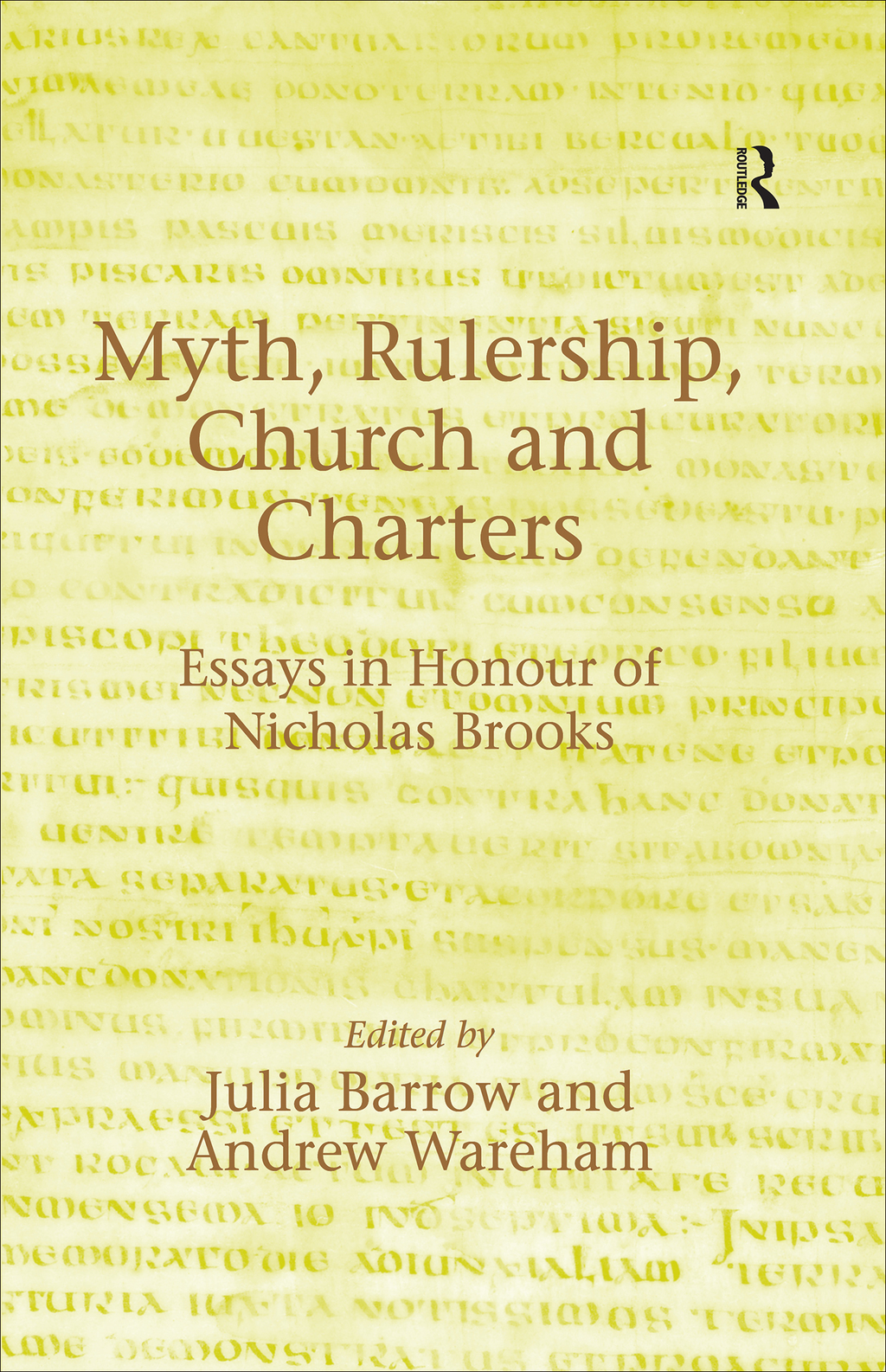 Myth, Rulership, Church and Charters Essays in Honour of Nicholas Brooks 1st Edition â€“ PDF/EPUB Version Downloadable