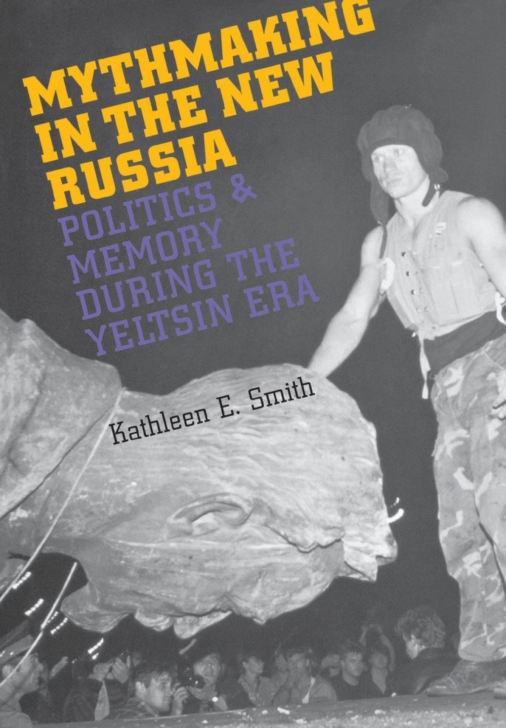 Mythmaking in the New Russia Politics and Memory in the Yeltsin Era  â€“ PDF/EPUB Version Downloadable