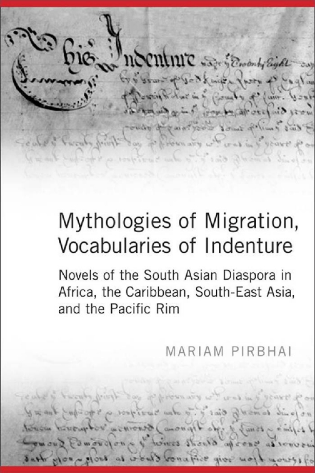 Mythologies of Migration, Vocabularies of Indenture Novels of the South Asian Diaspora in Africa, the Caribbean, and Asia-Pacific 1st Edition â€“ PDF/EPUB Version Downloadable