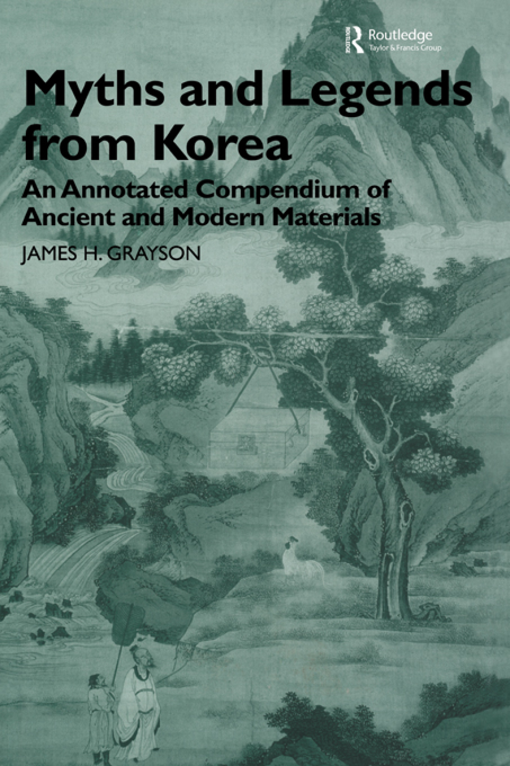 Myths and Legends from Korea An Annotated Compendium of Ancient and Modern Materials 1st Edition â€“ PDF/EPUB Version Downloadable