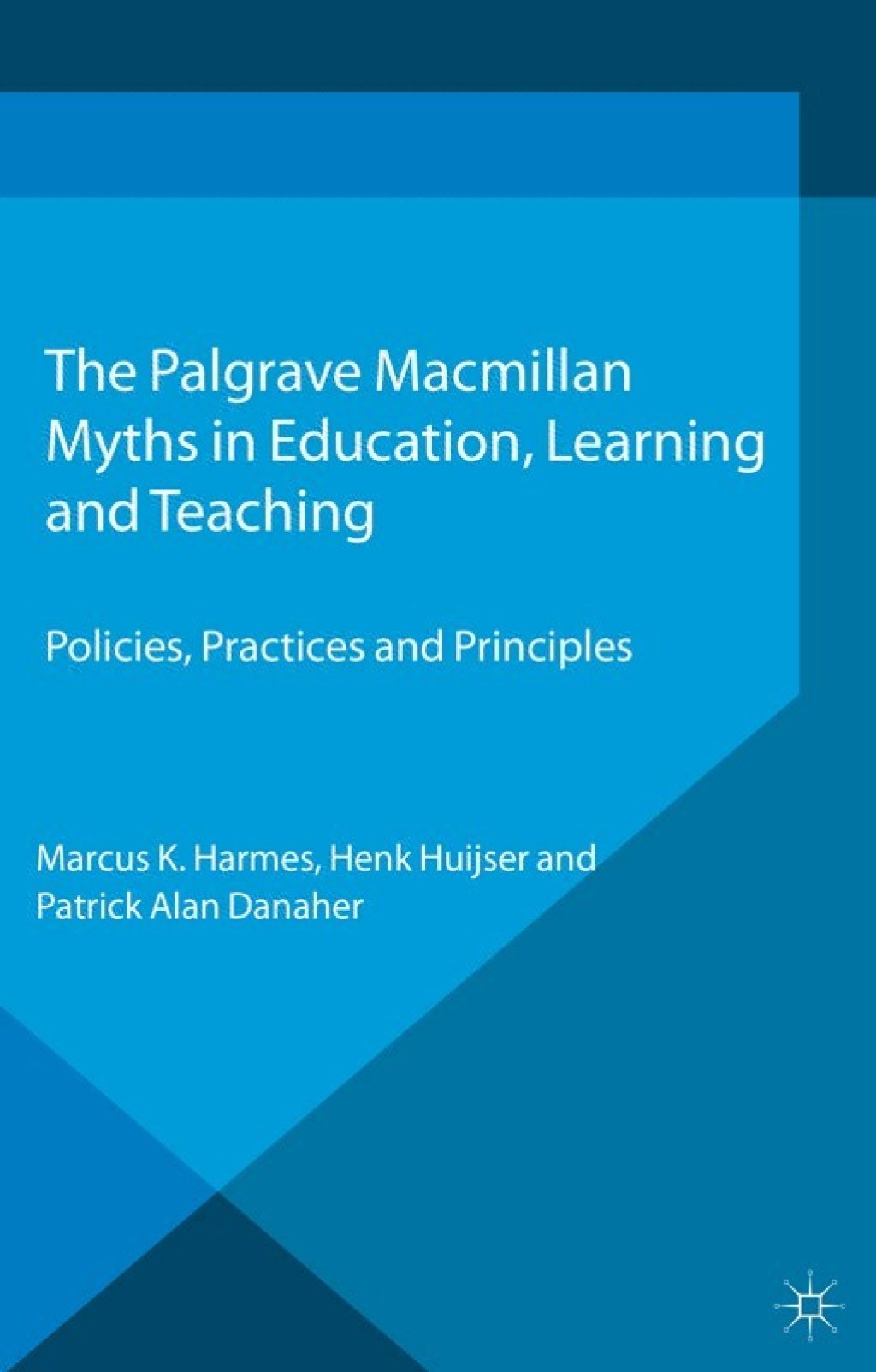 Myths in Education, Learning and Teaching Policies, Practices and Principles  â€“ PDF/EPUB Version Downloadable