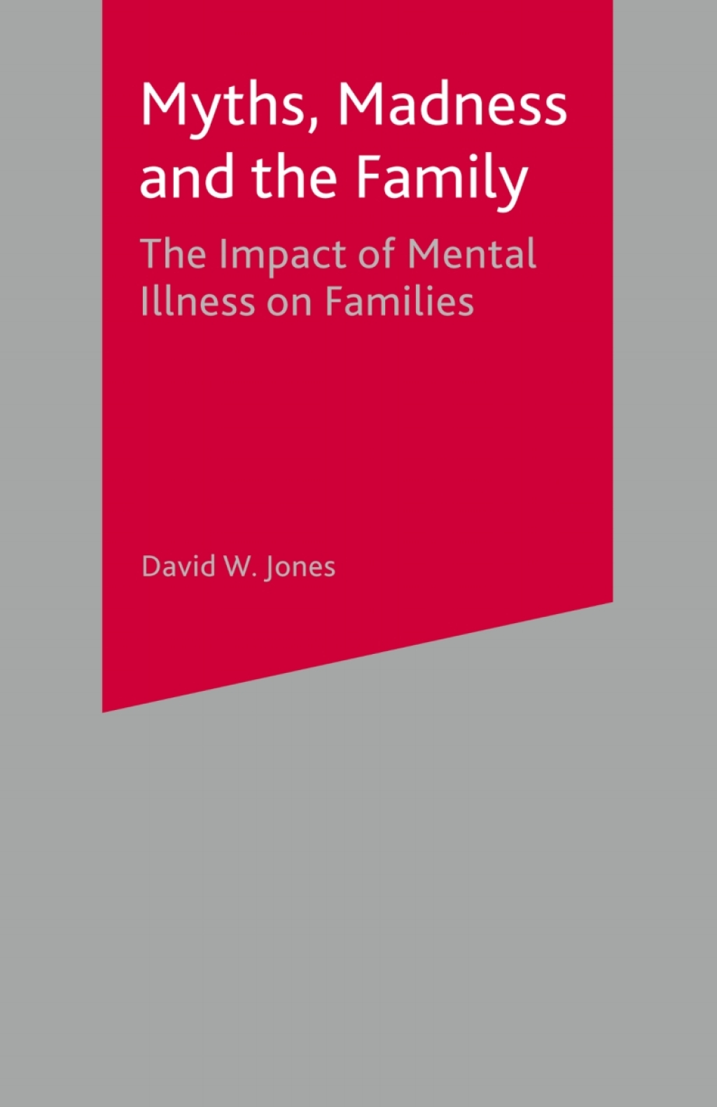 Myths, Madness and the Family The Impact of Mental Illness on Families 1st Edition â€“ PDF/EPUB Version Downloadable