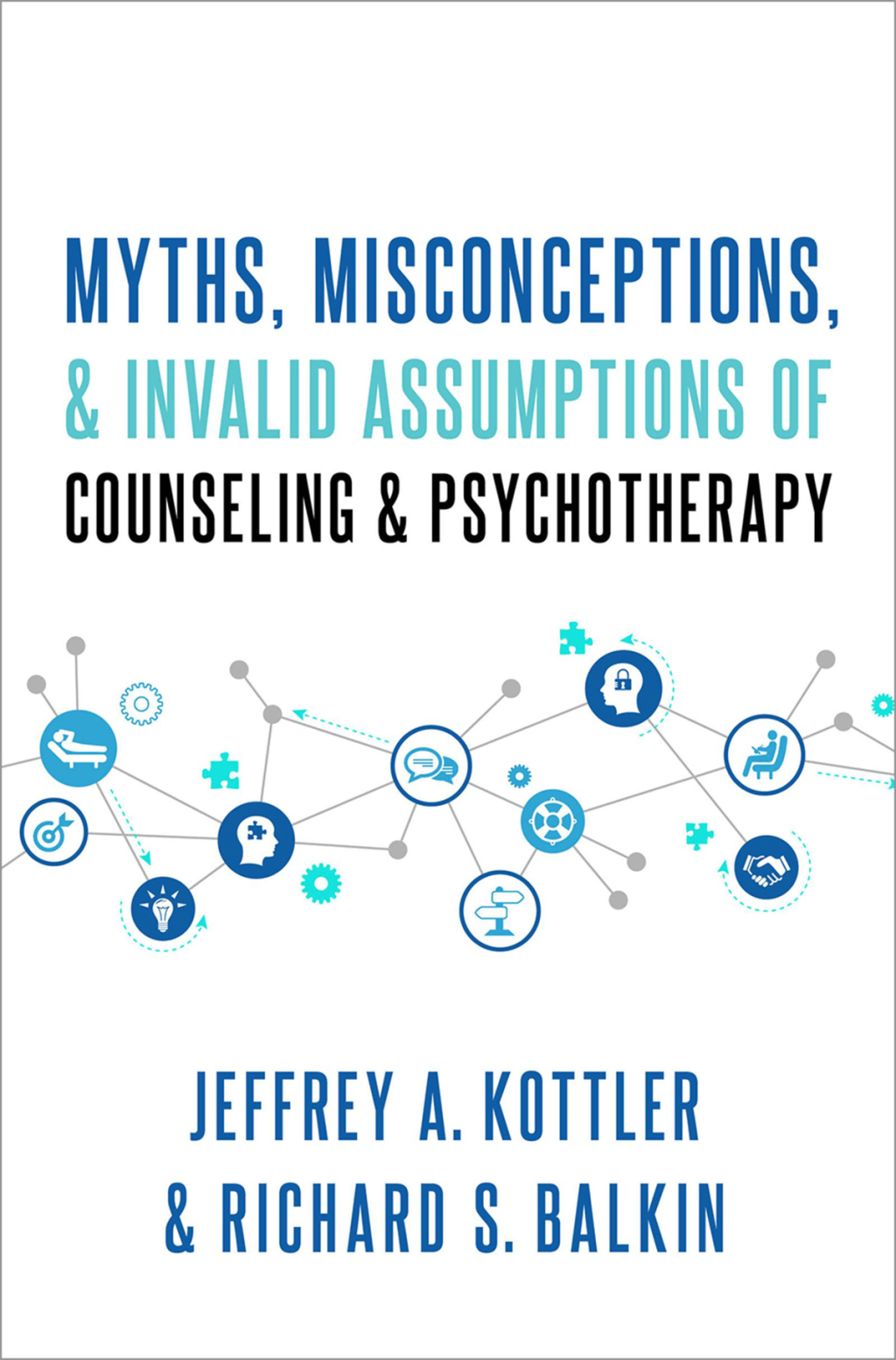 Myths, Misconceptions, and Invalid Assumptions of Counseling and Psychotherapy - (PDF/EPUB Version)