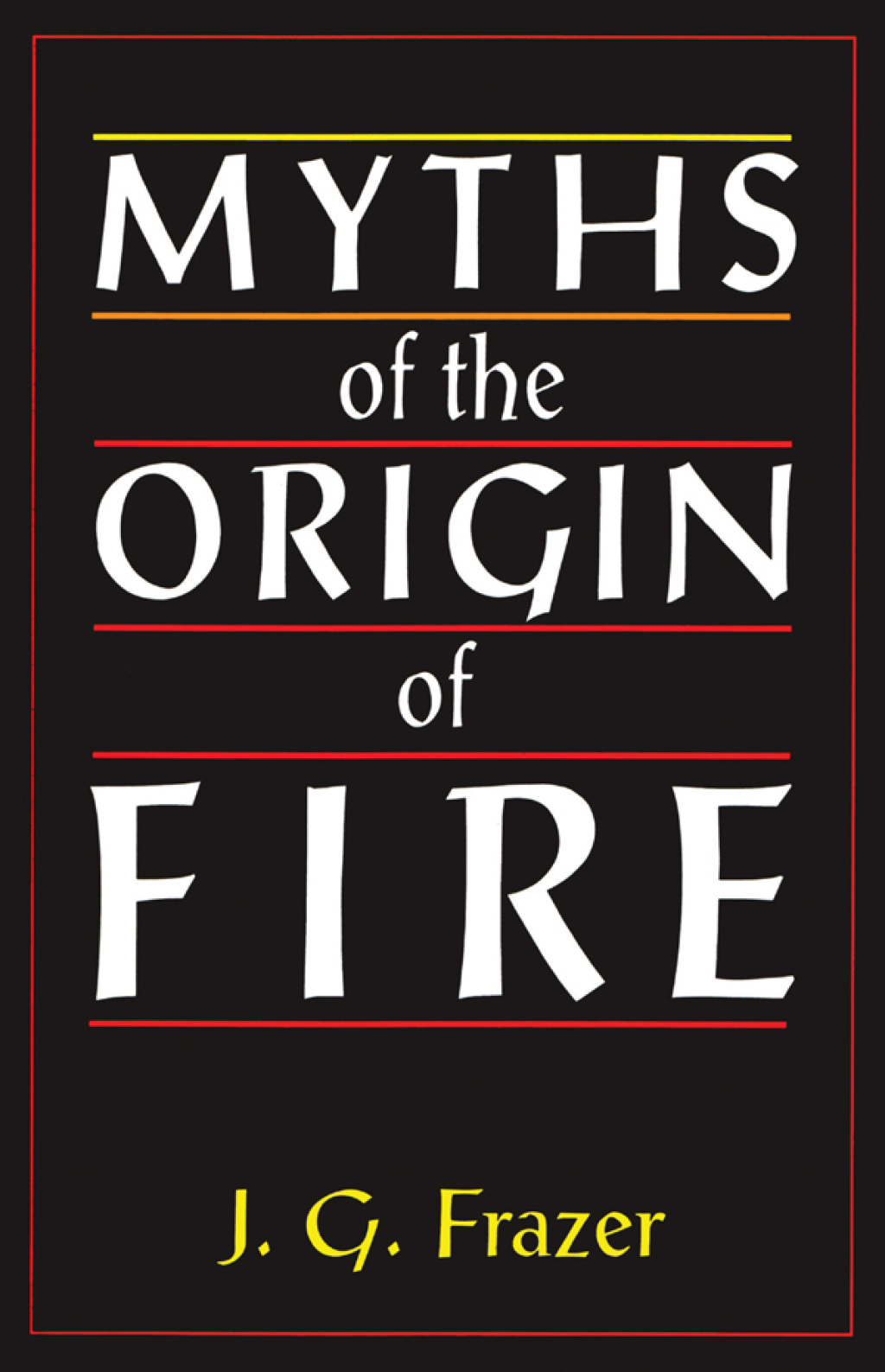 Myths of the Origin of Fire 1st Edition â€“ PDF/EPUB Version Downloadable