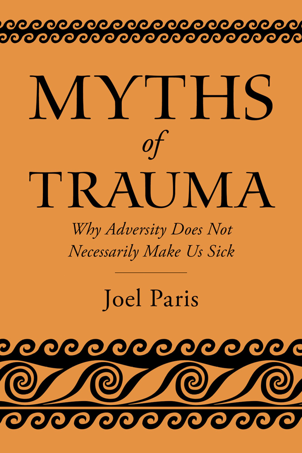 Myths of Trauma Why Adversity Does Not Necessarily Make Us Sick  â€“ PDF/EPUB Version Downloadable