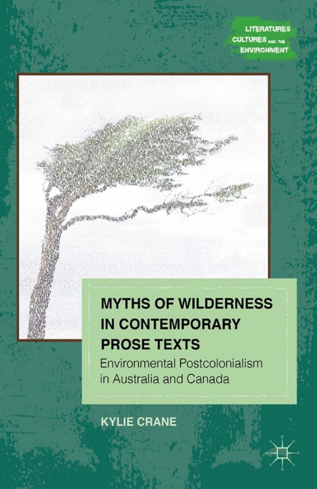 Myths of Wilderness in Contemporary Narratives Environmental Postcolonialism in Australia and Canada  â€“ PDF/EPUB Version Downloadable
