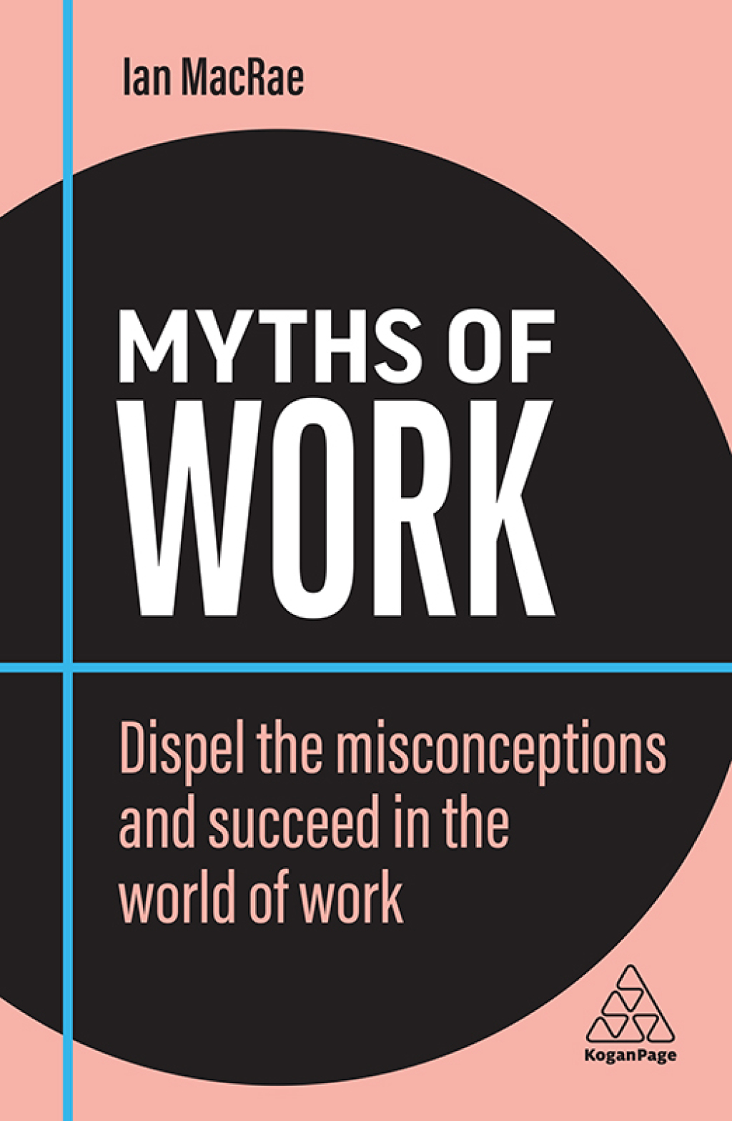 Myths of Work Dispel the Misconceptions and Succeed in the World of Work 2nd Edition - (PDF/EPUB Version)