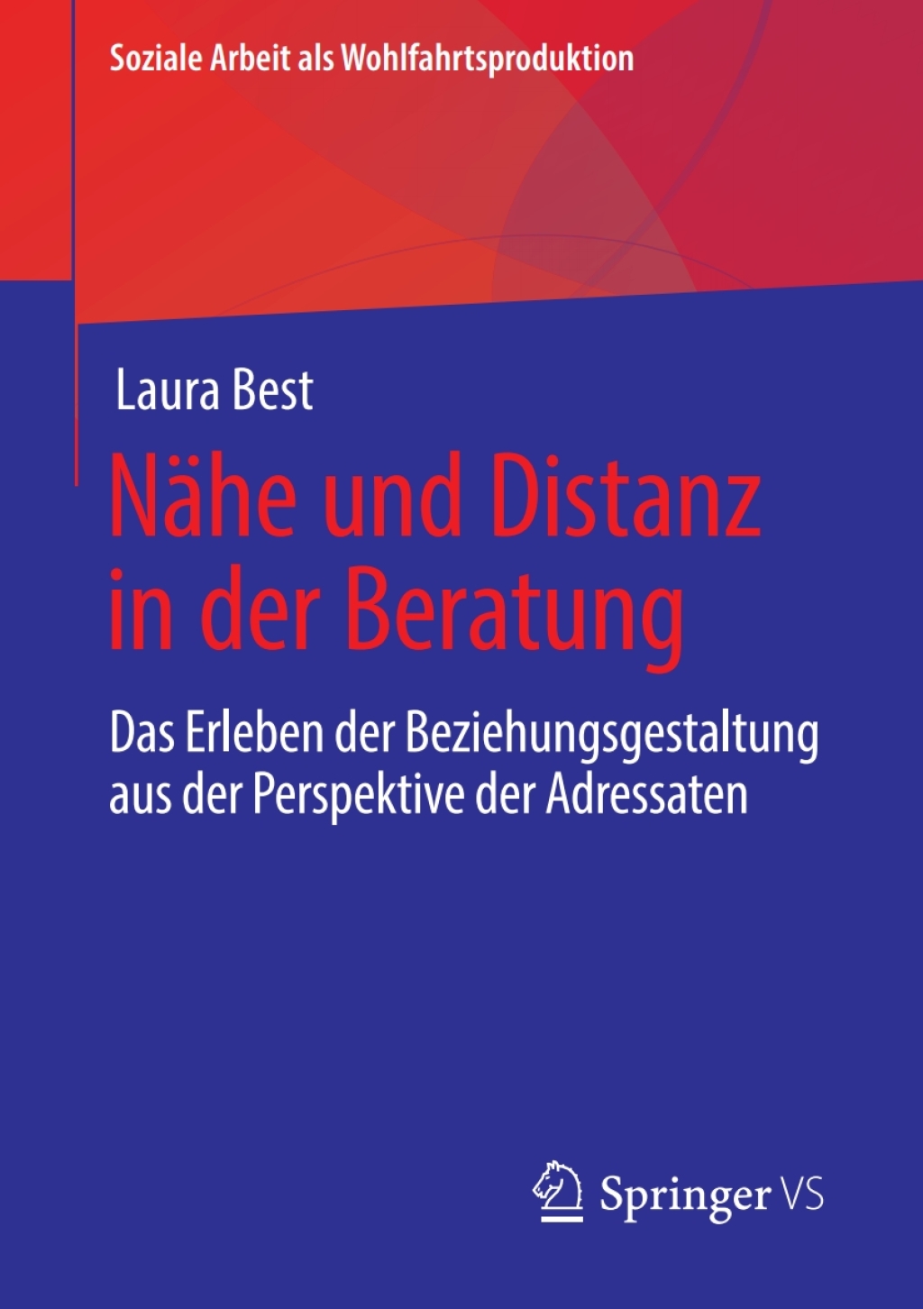 NÃ¤he und Distanz in der Beratung Das Erleben der Beziehungsgestaltung aus der Perspektive der Adressaten  â€“ PDF/EPUB Version Downloadable