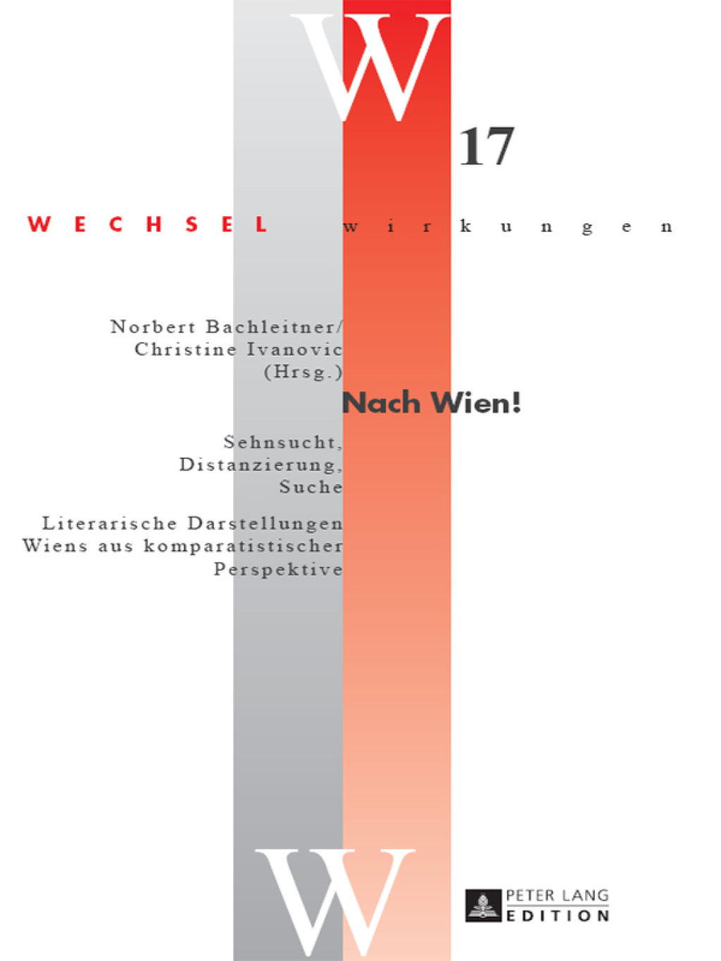 Nach Wien! Sehnsucht, Distanzierung, Suche"- "Literarische Darstellungen Wiens aus komparatistischer Perspektive 1st Edition â€“ PDF/EPUB Version Downloadable