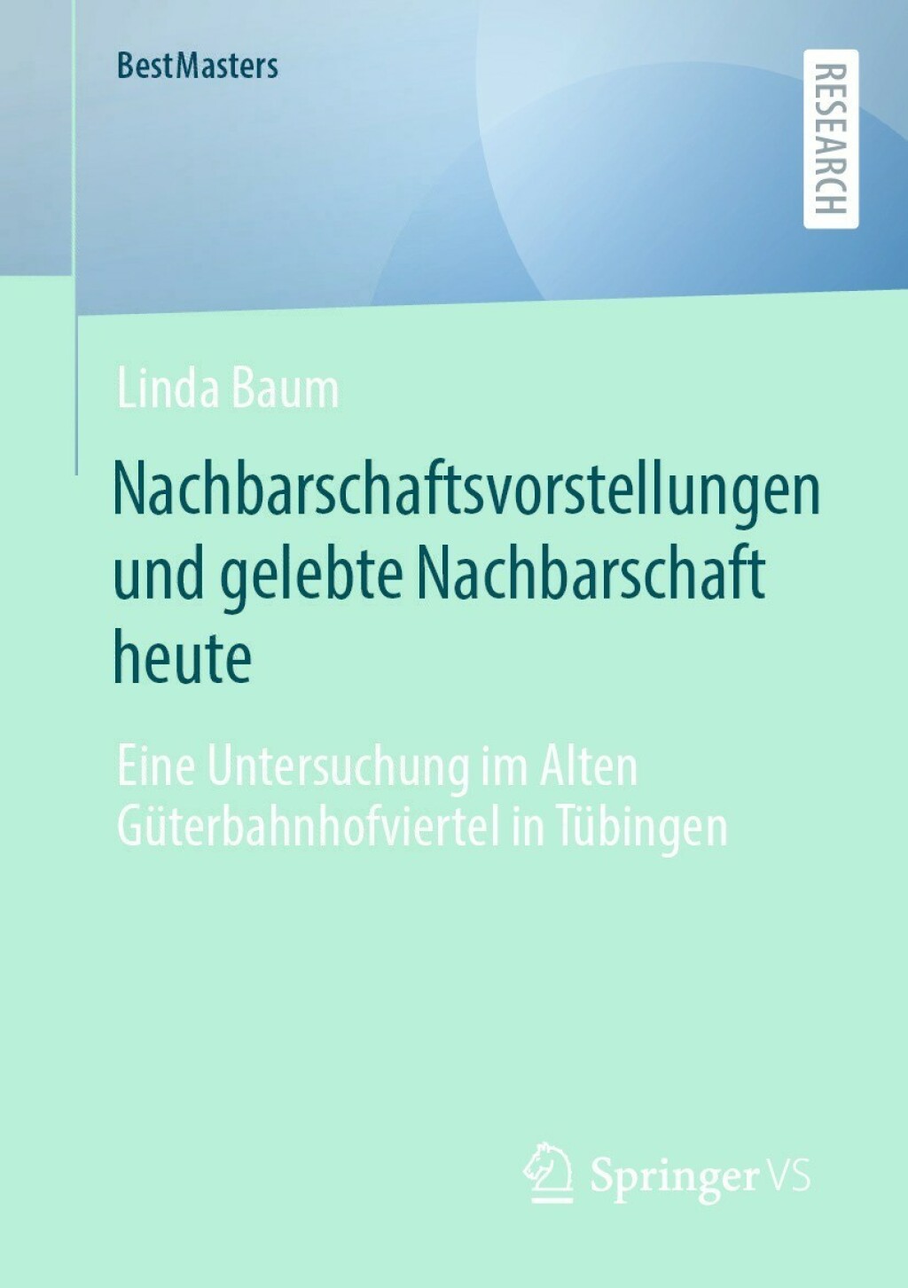 Nachbarschaftsvorstellungen und gelebte Nachbarschaft heute Eine Untersuchung im Alten GÃ¼terbahnhofviertel in TÃ¼bingen  â€“ PDF/EPUB Version Downloadable