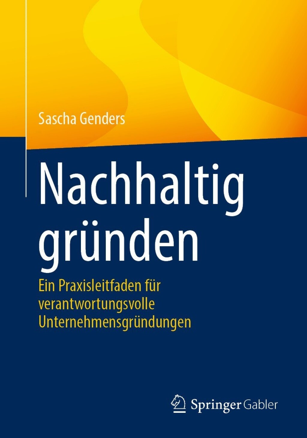 Nachhaltig grÃ¼nden Ein Praxisleitfaden fÃ¼r verantwortungsvolle UnternehmensgrÃ¼ndungen  â€“ PDF/EPUB Version Downloadable