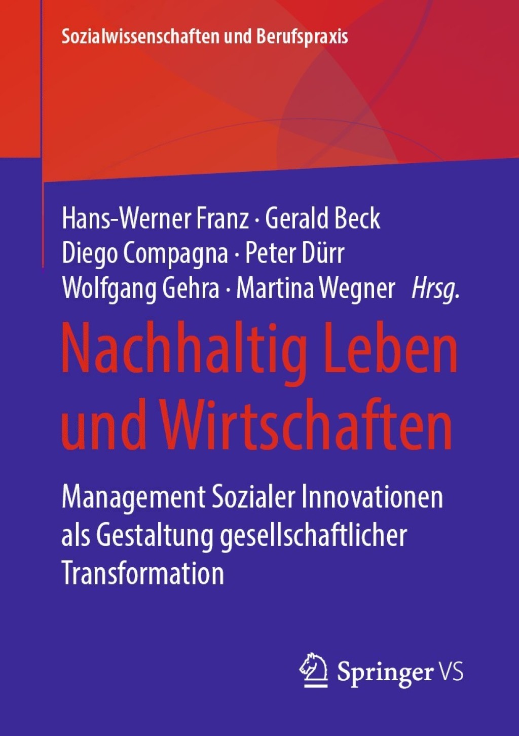 Nachhaltig Leben und Wirtschaften Management Sozialer Innovationen als Gestaltung gesellschaftlicher Transformation 1st Edition â€“ PDF/EPUB Version Downloadable