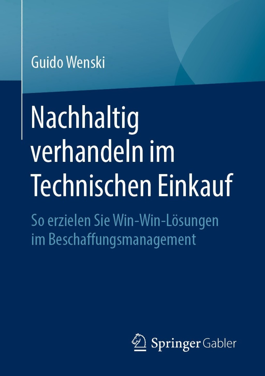 Nachhaltig verhandeln im Technischen Einkauf So erzielen Sie Win-Win-LÃ¶sungen im Beschaffungsmanagement  â€“ PDF/EPUB Version Downloadable