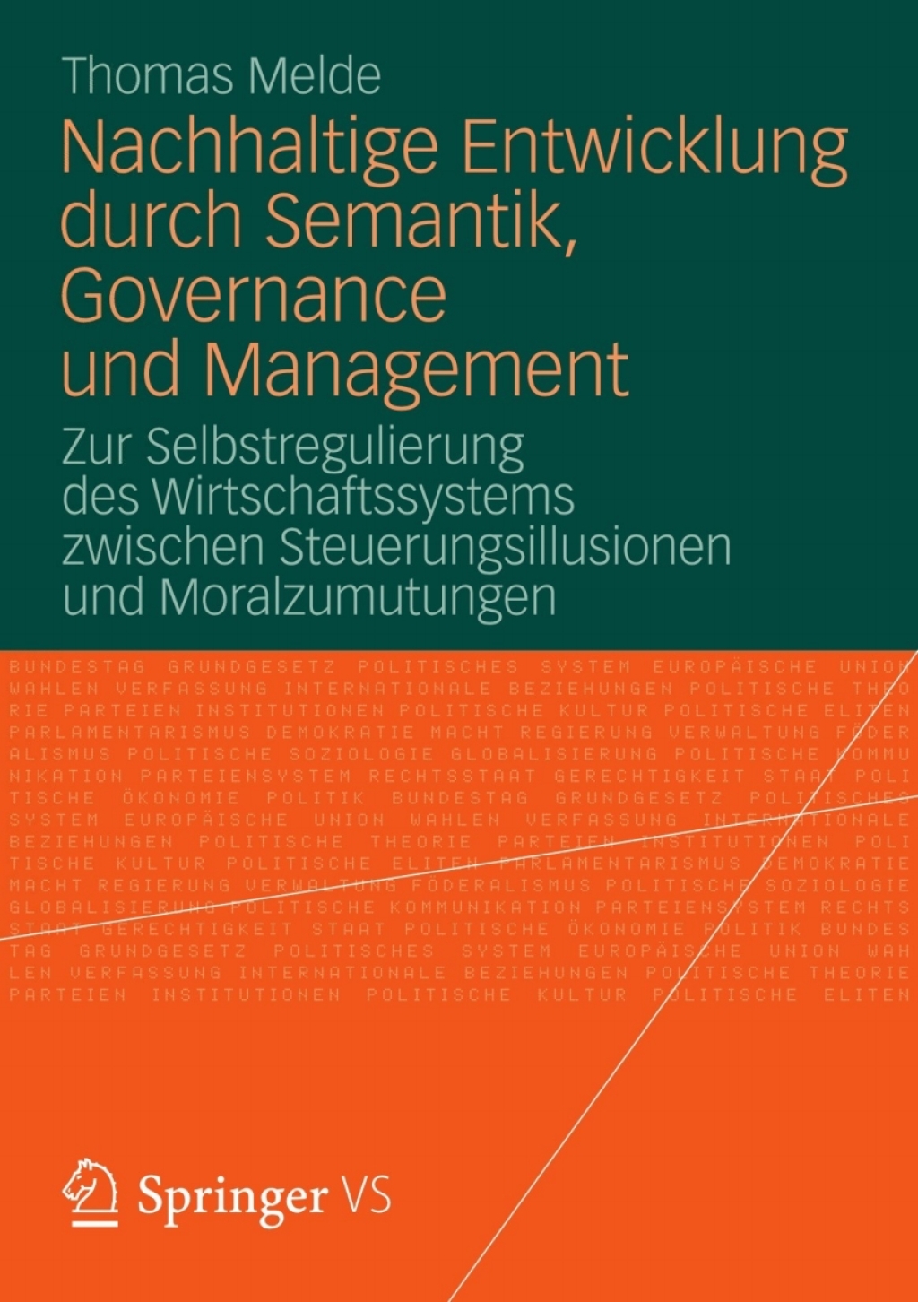 Nachhaltige Entwicklung durch Semantik, Governance und Management Zur Selbstregulierung des Wirtschaftssystems zwischen Steuerungsillusionen und Moralzumutungen  â€“ PDF/EPUB Version Downloadable