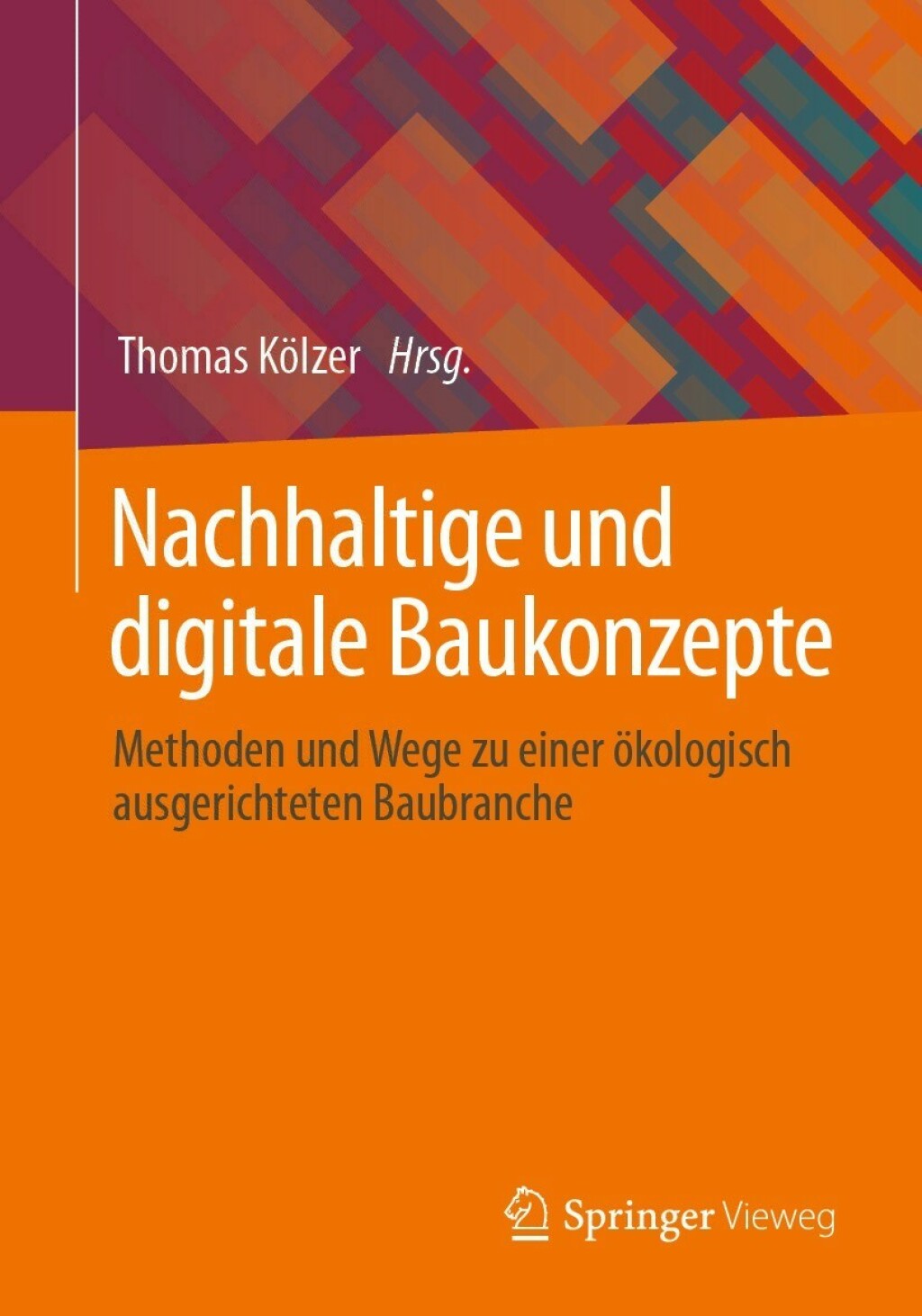 Nachhaltige und digitale Baukonzepte Methoden und Wege zu einer Ã¶kologisch ausgerichteten Baubranche  â€“ PDF/EPUB Version Downloadable