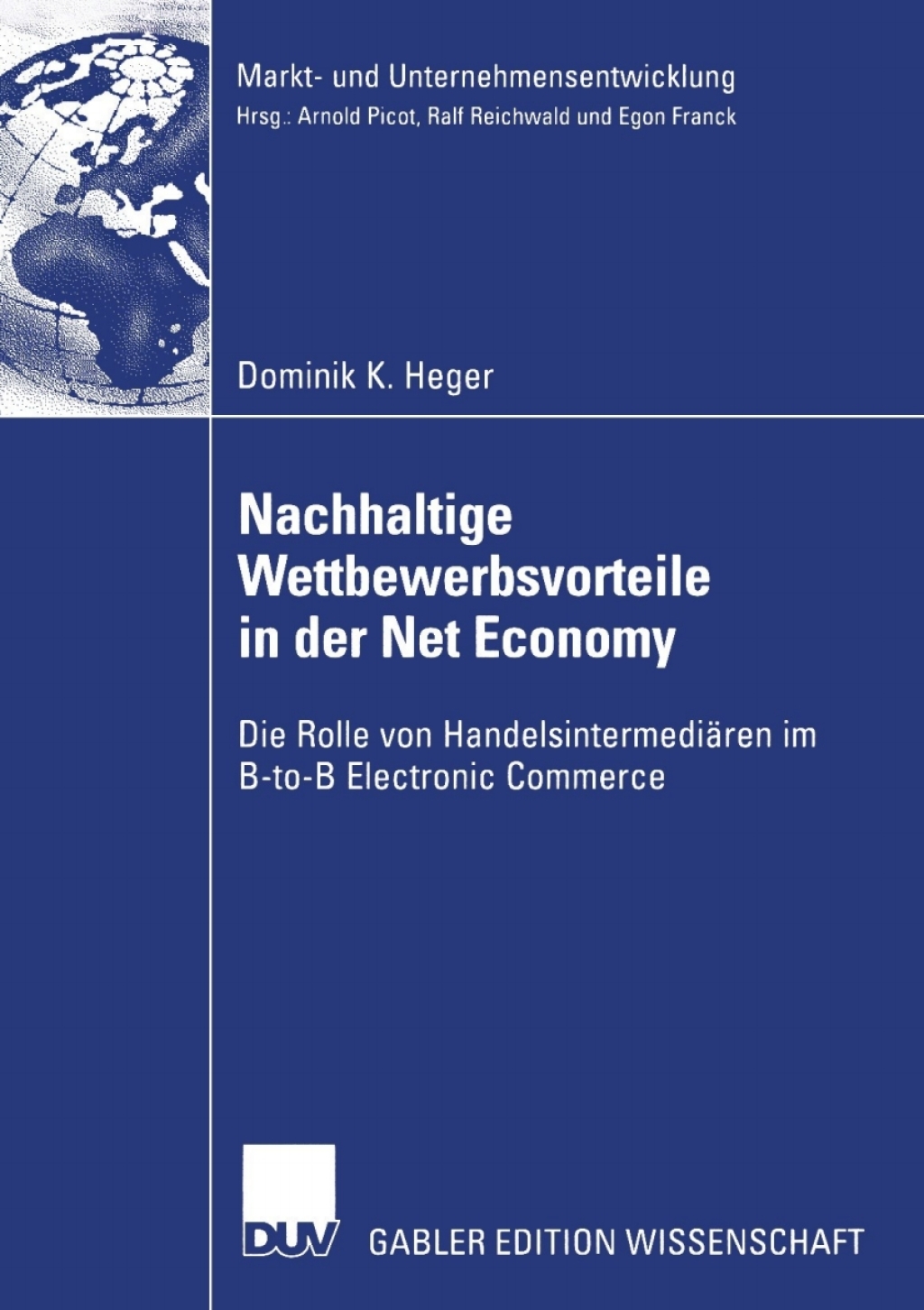 Nachhaltige Wettbewerbsvorteile in der Net Economy Die Rolle von HandelsintermediÃ¤ren im B-to-B Electronic Commerce  â€“ PDF/EPUB Version Downloadable