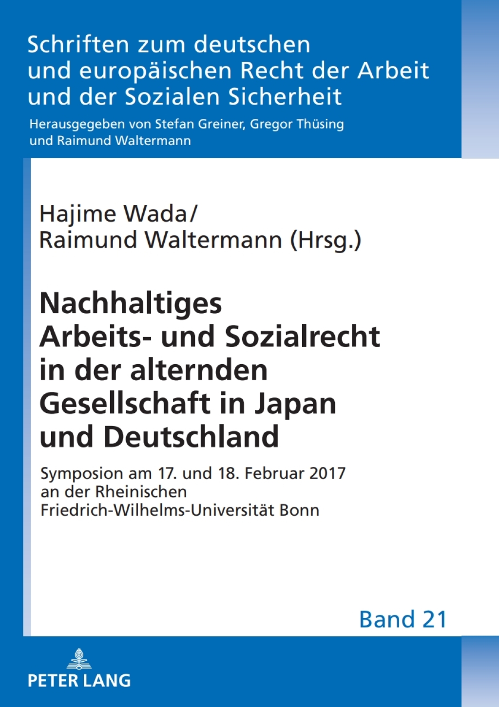 Nachhaltiges Arbeits- und Sozialrecht in der alternden Gesellschaft in Japan und Deutschland Symposion am 17. und 18. Februar 2017 an der Rheinischen Friedrich-Wilhelms-Universitaet Bonn 1st Edition â€“ PDF/EPUB Version Downloadable