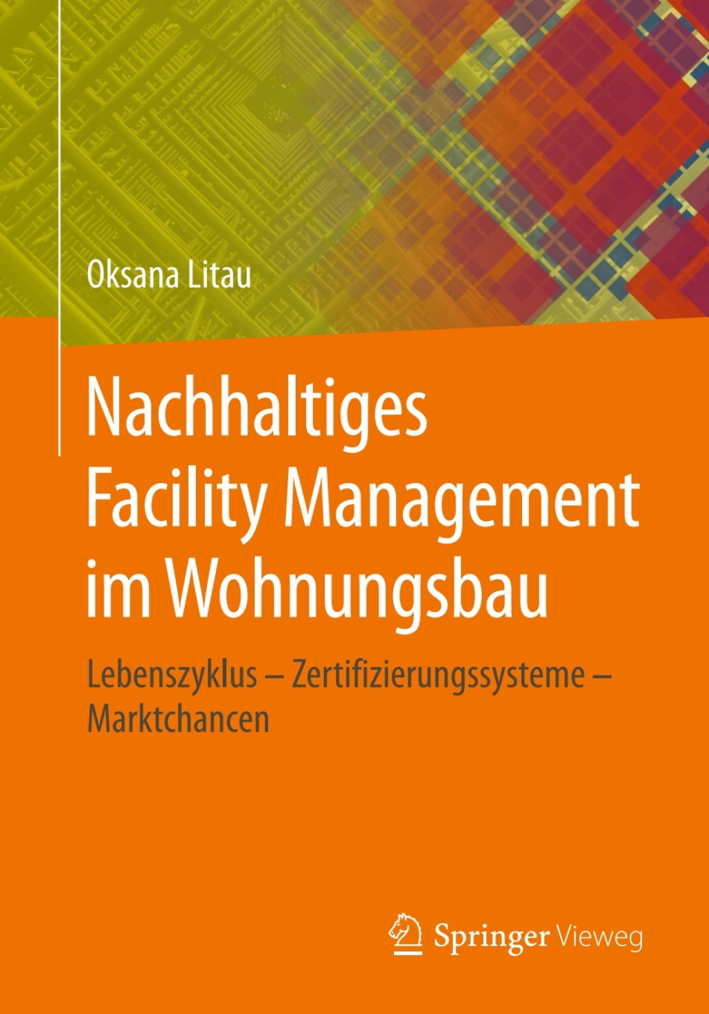 Nachhaltiges Facility Management im Wohnungsbau Lebenszyklus - Zertifizierungssysteme - Marktchancen  â€“ PDF/EPUB Version Downloadable