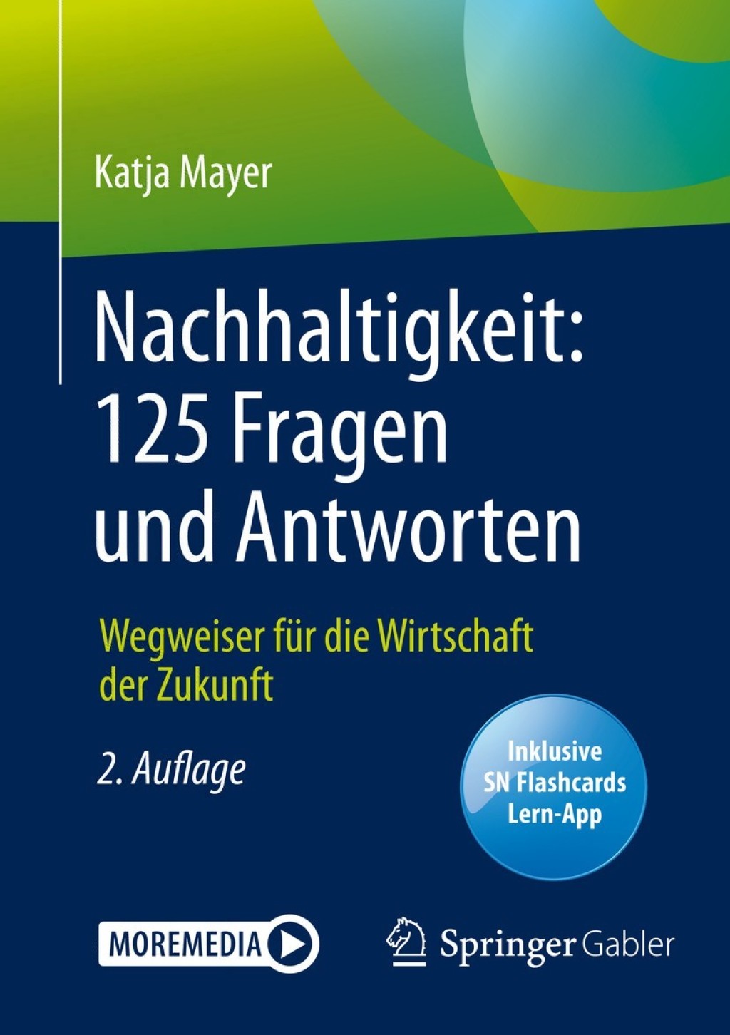 Nachhaltigkeit: 125 Fragen und Antworten Wegweiser fÃ¼r die Wirtschaft der Zukunft 2nd Edition â€“ PDF/EPUB Version Downloadable