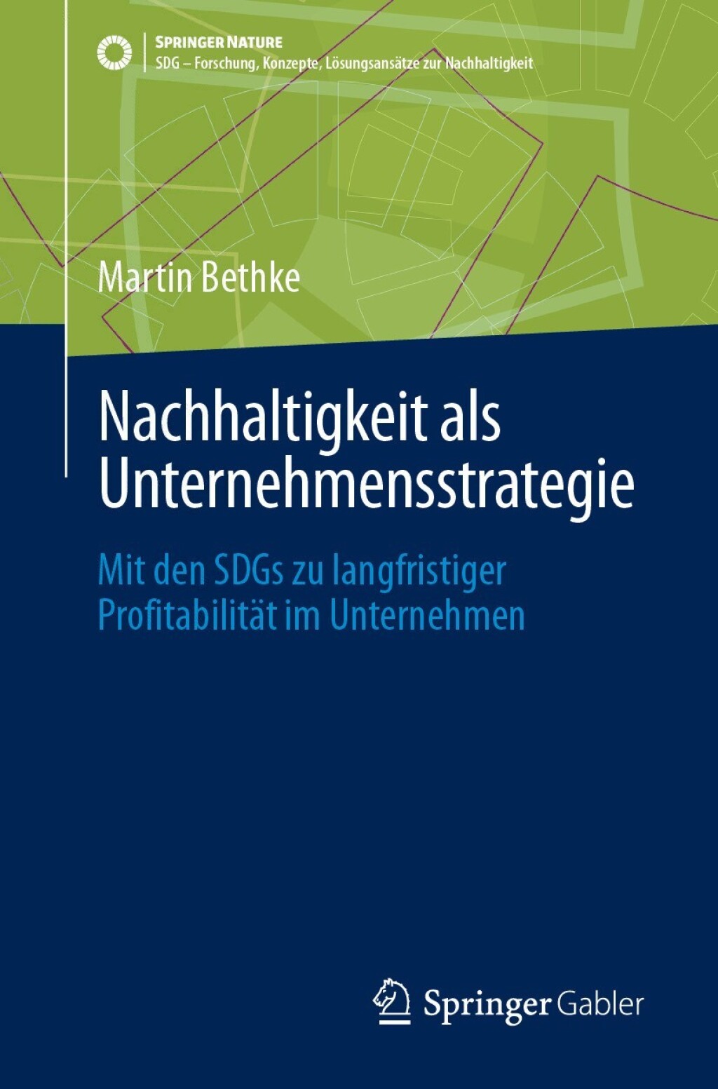 Nachhaltigkeit als Unternehmensstrategie Mit den SDGs zu langfristiger ProfitabilitÃ¤t im Unternehmen  â€“ PDF/EPUB Version Downloadable