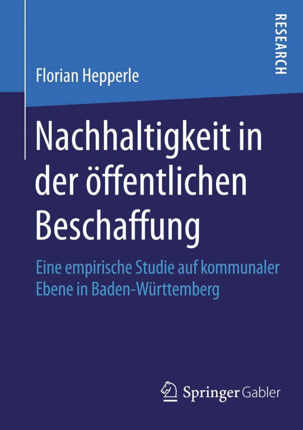Nachhaltigkeit in der Ã¶ffentlichen Beschaffung Eine empirische Studie auf kommunaler Ebene in Baden-WÃ¼rttemberg  â€“ PDF/EPUB Version Downloadable