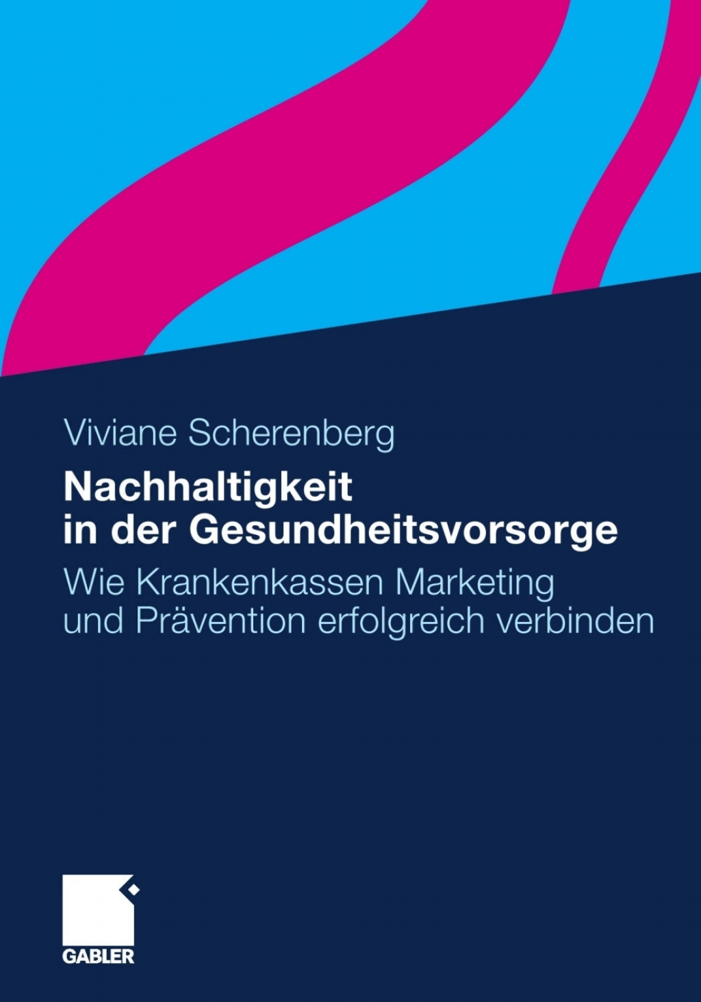 Nachhaltigkeit in der Gesundheitsvorsorge Wie Krankenkassen Marketing und PrÃ¤vention erfolgreich verbinden  â€“ PDF/EPUB Version Downloadable