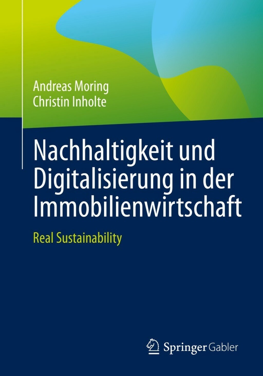 Nachhaltigkeit und Digitalisierung in der Immobilienwirtschaft Real Sustainability - (PDF/EPUB Version)