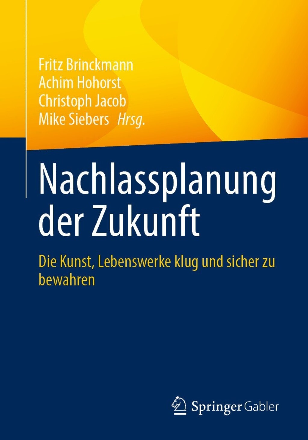 Nachlassplanung der Zukunft Die Kunst, Lebenswerke klug und sicher zu bewahren  â€“ PDF/EPUB Version Downloadable