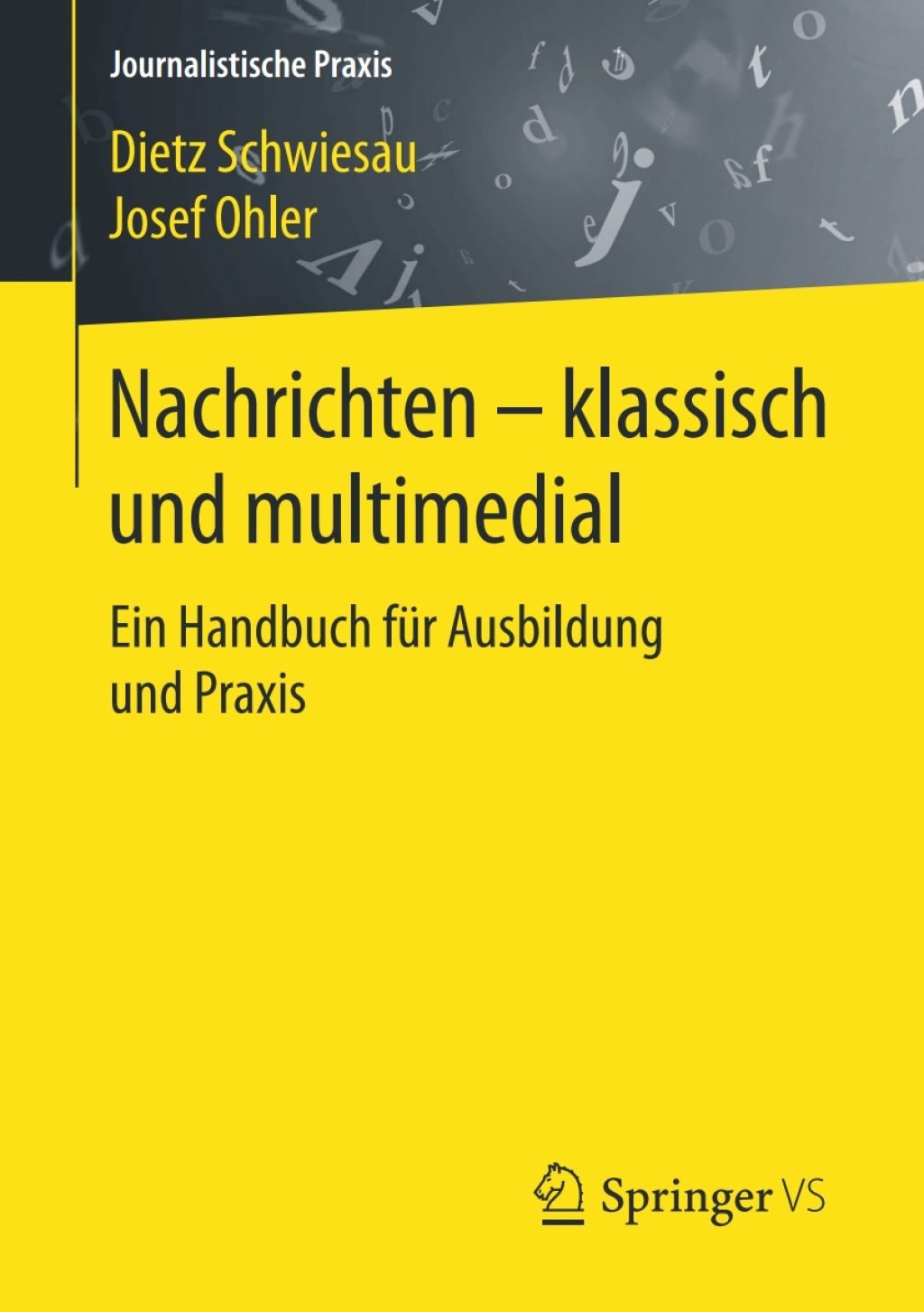 Nachrichten - klassisch und multimedial Ein Handbuch fÃ¼r Ausbildung und Praxis - (PDF/EPUB Version)