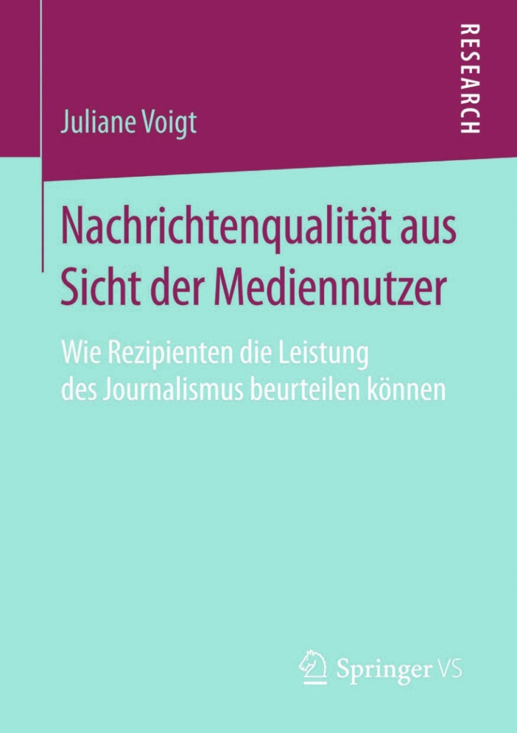 NachrichtenqualitÃ¤t aus Sicht der Mediennutzer Wie Rezipienten die Leistung des Journalismus beurteilen kÃ¶nnen  â€“ PDF/EPUB Version Downloadable