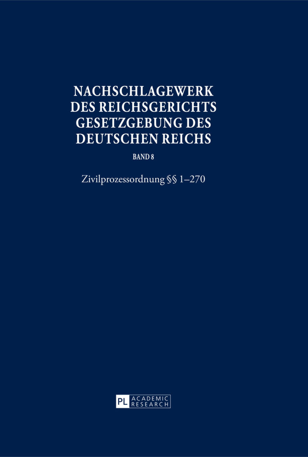 Nachschlagewerk des Reichsgerichts - Gesetzgebung des Deutschen Reichs Zivilprozessordnung Â§Â§ 1-270 1st Edition â€“ PDF/EPUB Version Downloadable