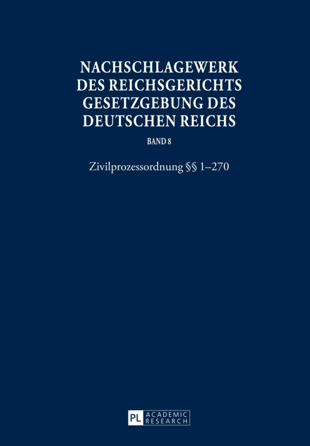 Nachschlagewerk des Reichsgerichts - Gesetzgebung des Deutschen Reichs Zivilprozessordnung Â§Â§ 1-270 1st Edition â€“ PDF/EPUB Version Downloadable
