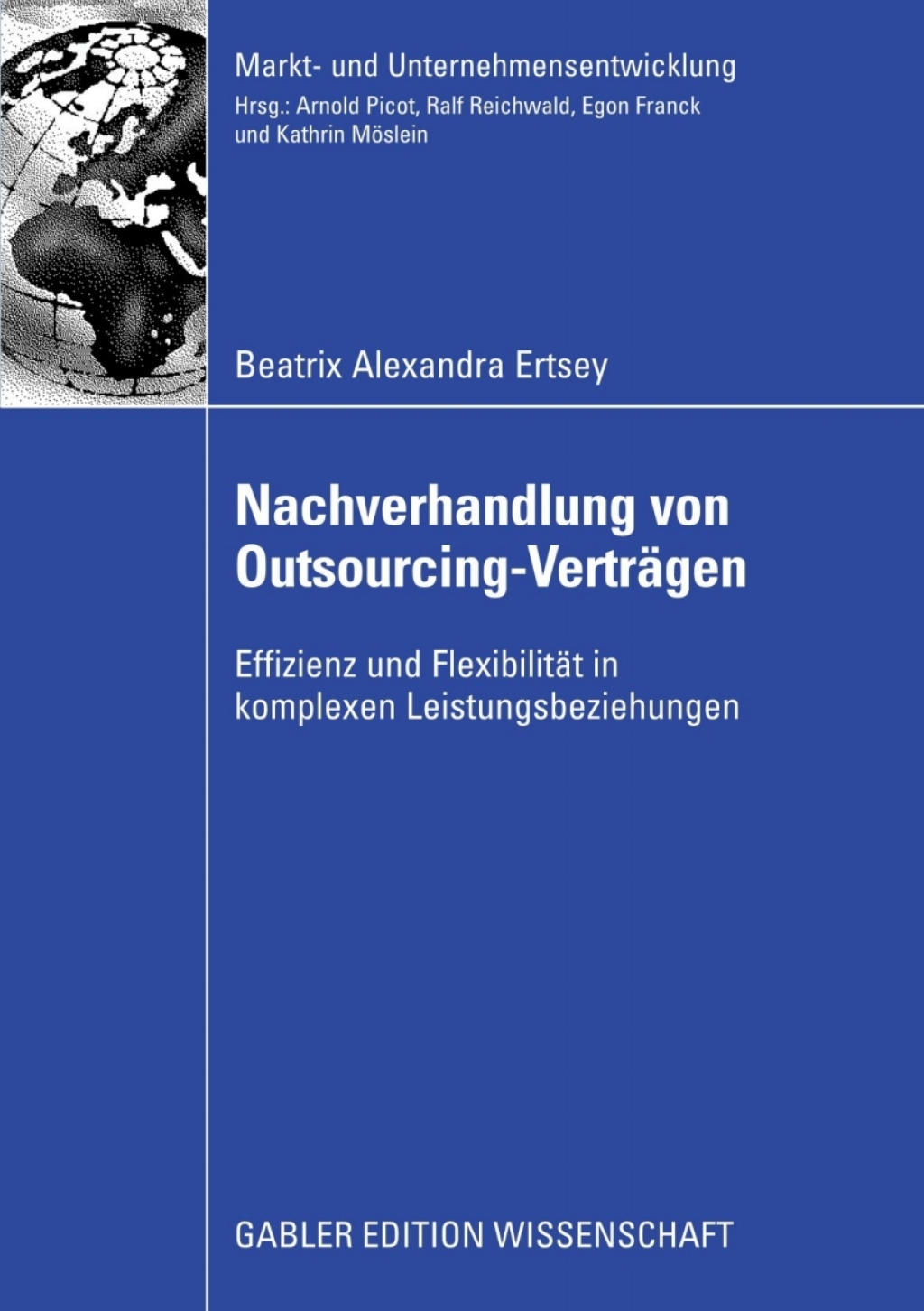 Nachverhandlung von Outsourcing-VertrÃ¤gen Effizienz und FlexibilitÃ¤t in komplexen Leistungsbeziehungen  â€“ PDF/EPUB Version Downloadable