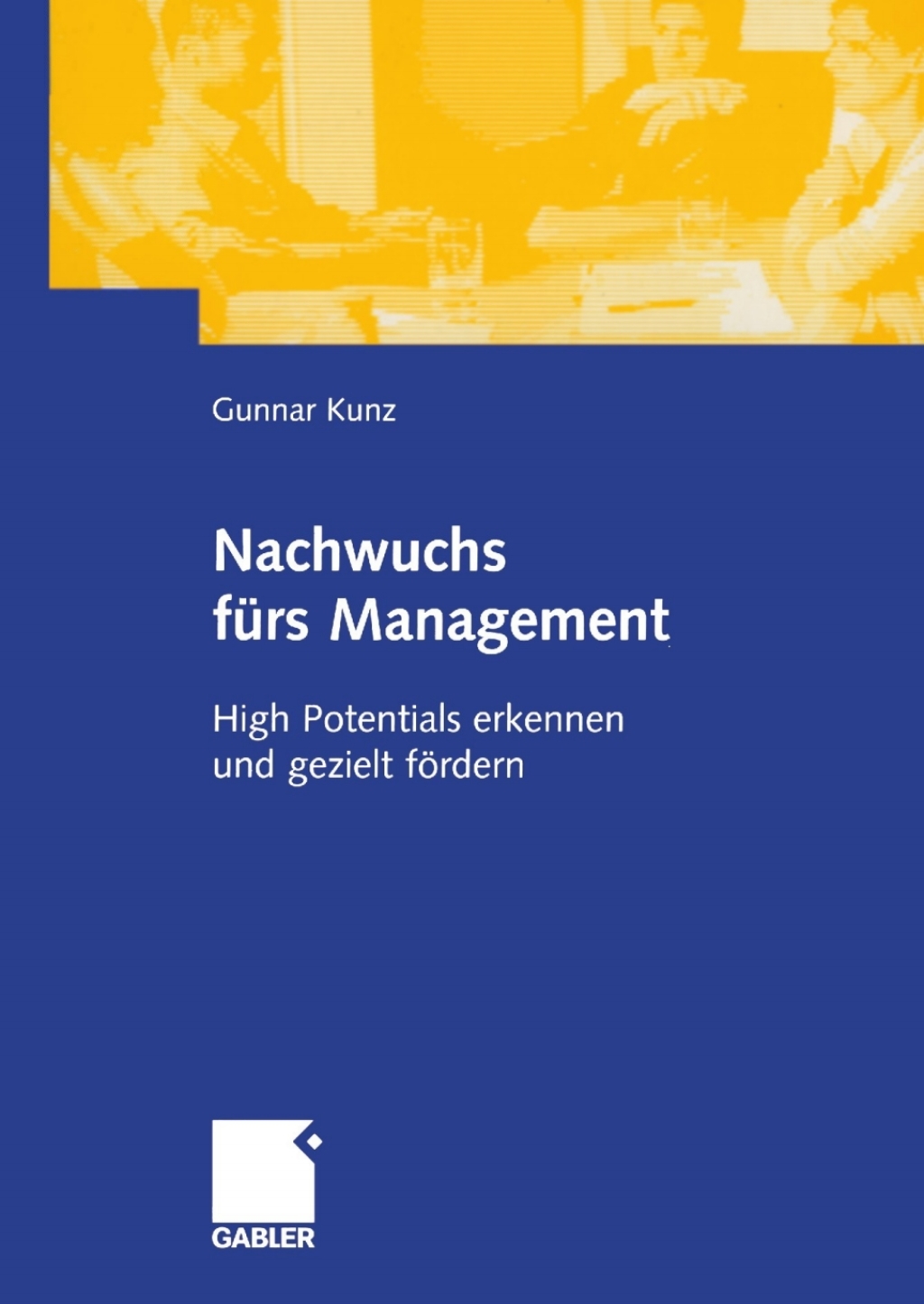 Nachwuchs fÃ¼rs Management High Potentials erkennen und gezielt fÃ¶rdern  â€“ PDF/EPUB Version Downloadable