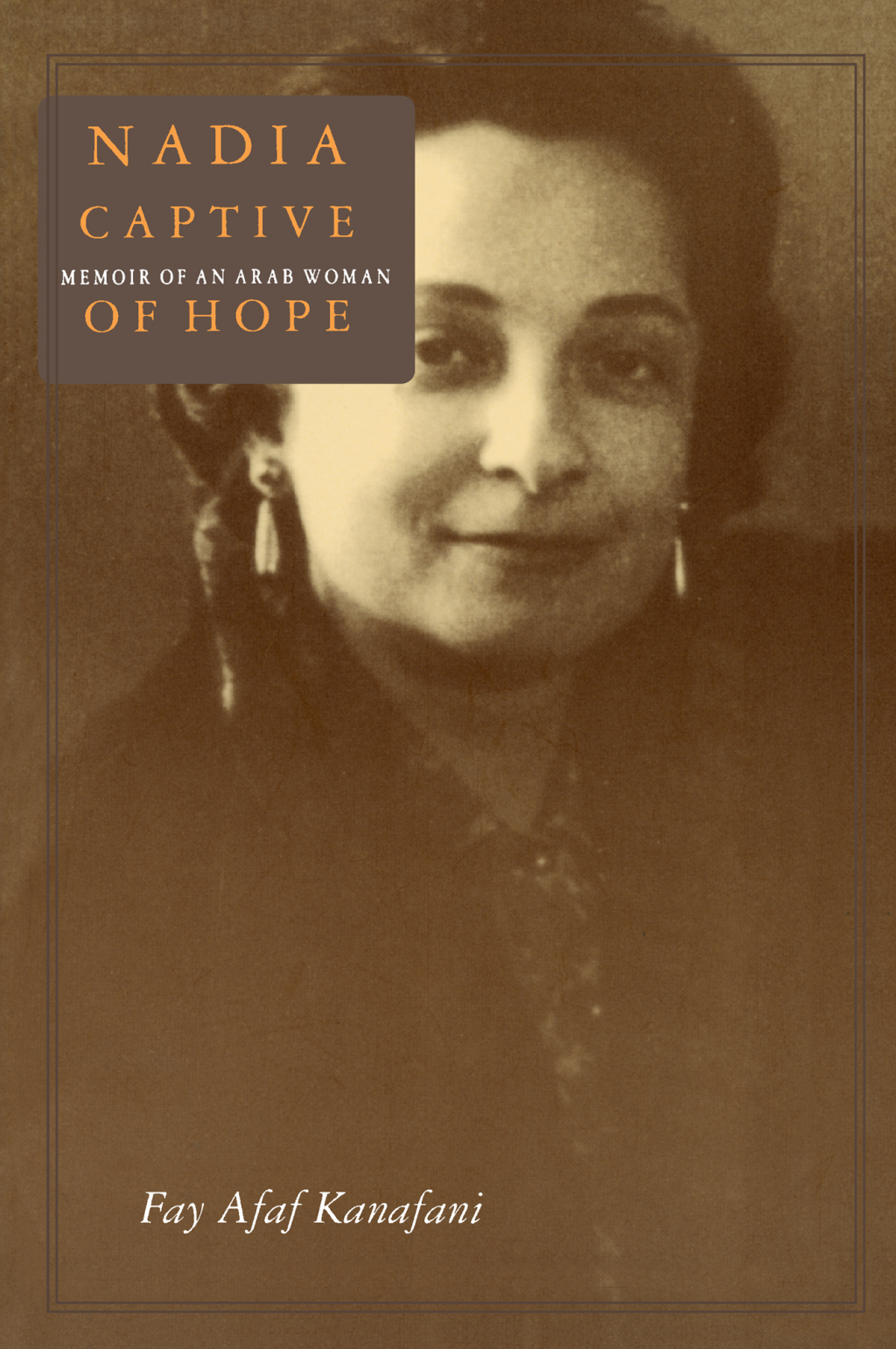 Nadia, Captive of Hope: Memoir of an Arab Woman Memoir of an Arab Woman 1st Edition â€“ PDF/EPUB Version Downloadable