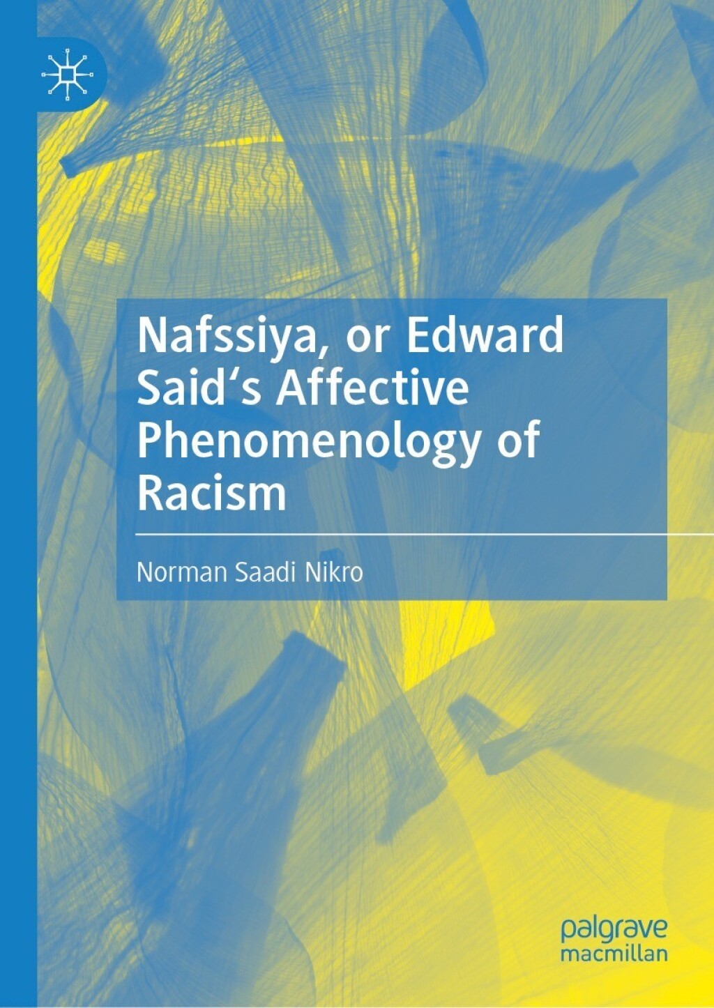 Nafssiya, or Edward Said's Affective Phenomenology of Racism  â€“ PDF/EPUB Version Downloadable