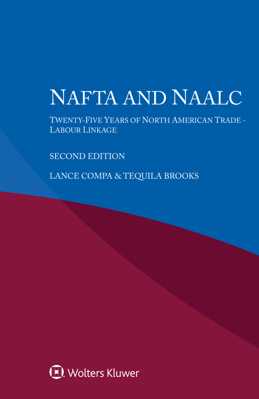 NAFTA and NAALC Twenty-Five Years of North American Trade - Labour Linkage 2nd Edition â€“ PDF/EPUB Version Downloadable
