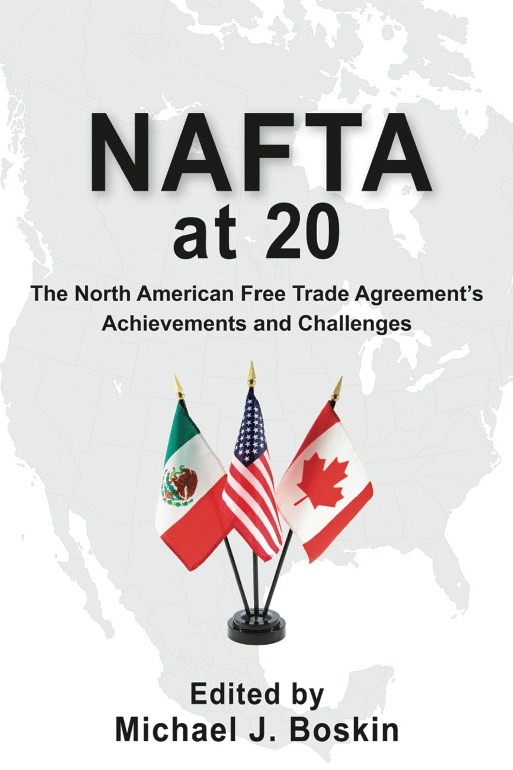 NAFTA at 20 The North American Free Trade Agreement's Achievements and Challenges - (PDF/EPUB Version)