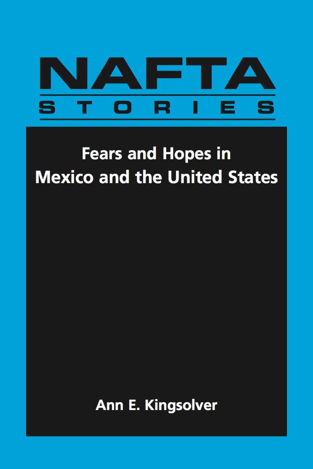 NAFTA Stories: Fears and Hopes in Mexico and the United States 1st Edition â€“ PDF/EPUB Version Downloadable