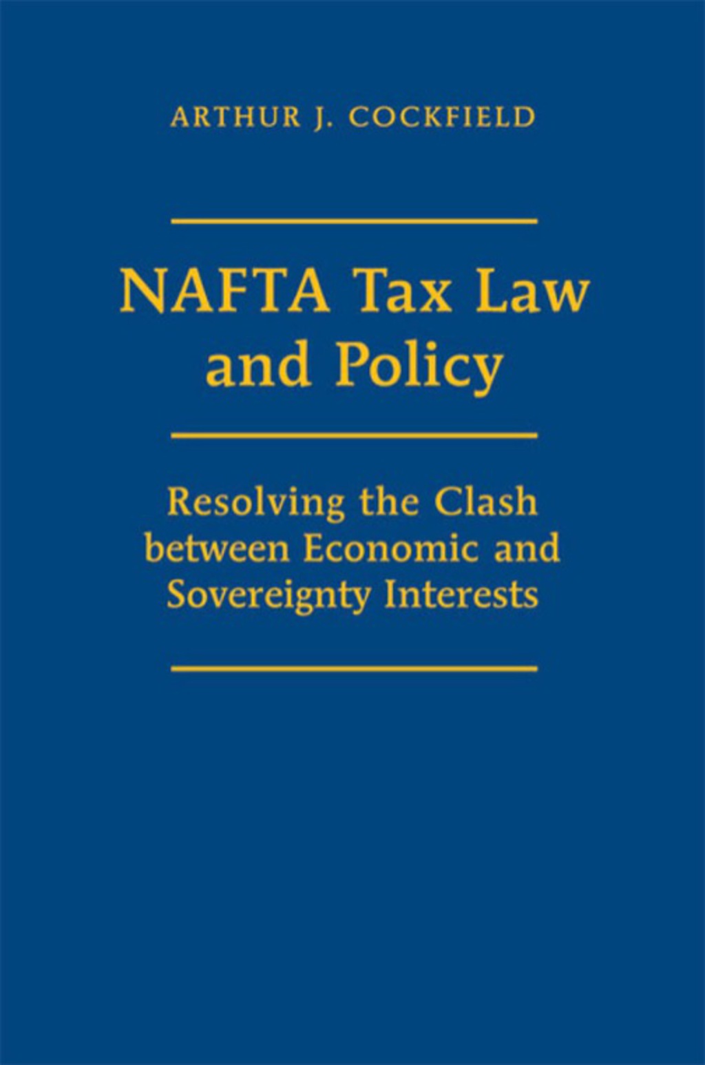 NAFTA Tax Law and Policy Resolving the Clash between Economic and Sovereignty Interests 1st Edition â€“ PDF/EPUB Version Downloadable