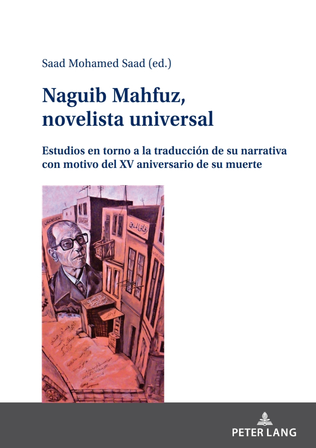 Naguib Mahfuz, novelista universal Estudios en torno a la traducción de su narrativa con motivo del XV aniversario de su muerte 1st Edition – PDF/EPUB Version Downloadable Naguib Mahfuz, novelista universal Estudios en torno a la traducción de su narrativa con motivo del XV aniversario de su muerte 1st Edition – PDF/EPUB Version Downloadable - Image 1