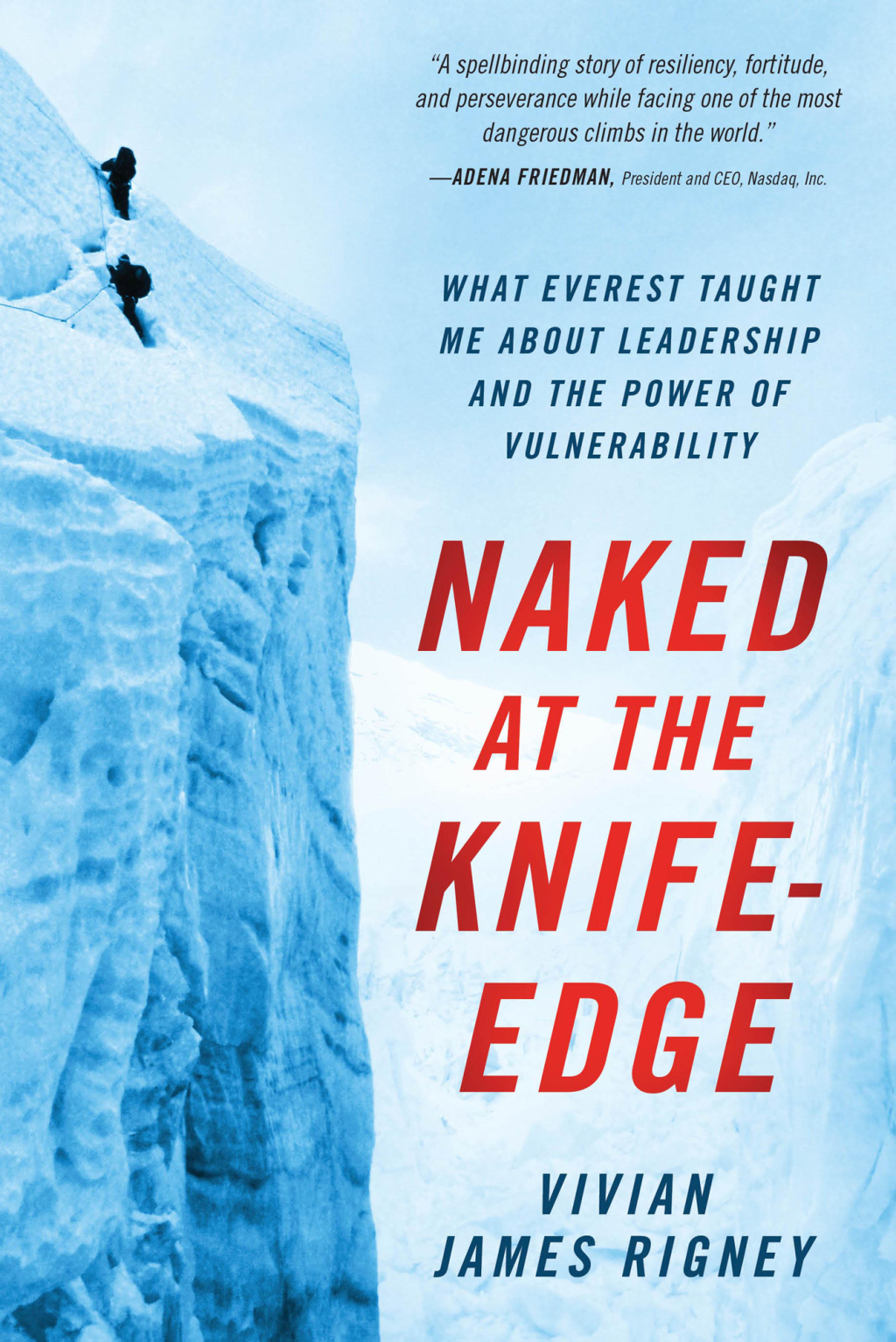 Naked at the Knife-Edge What Everest Taught Me about Leadership and the Power of Vulnerability - (PDF/EPUB Version)