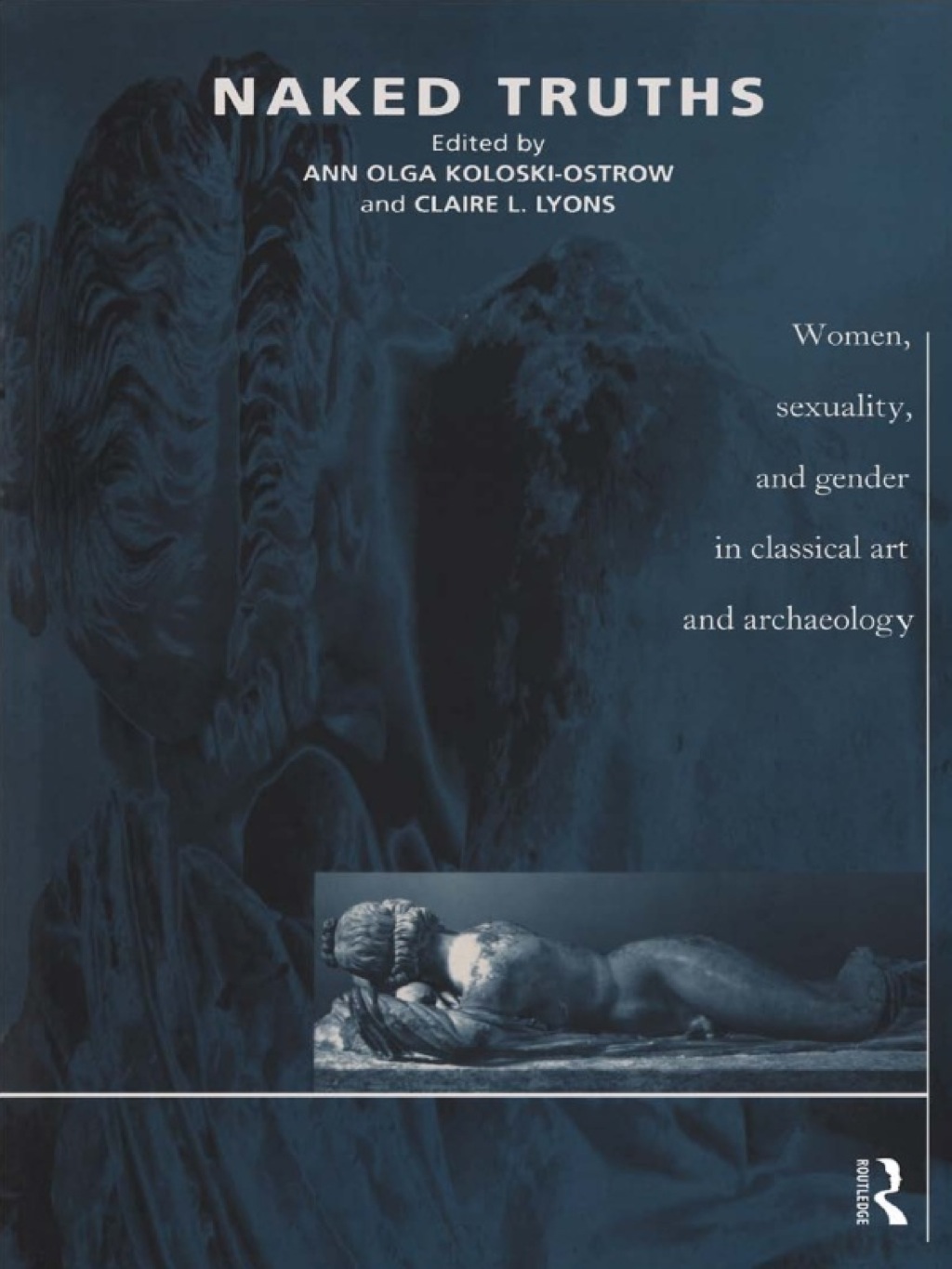 Naked Truths Women, Sexuality and Gender in Classical Art and Archaeology 1st Edition â€“ PDF/EPUB Version Downloadable