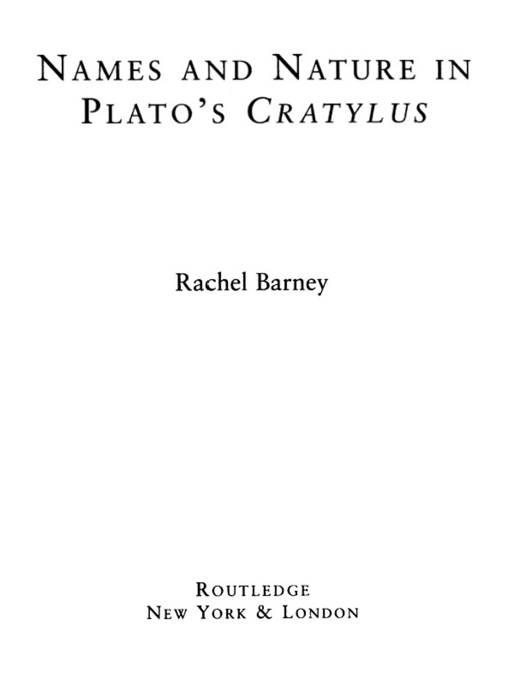 Names and Nature in Plato's Cratylus 1st Edition â€“ PDF/EPUB Version Downloadable