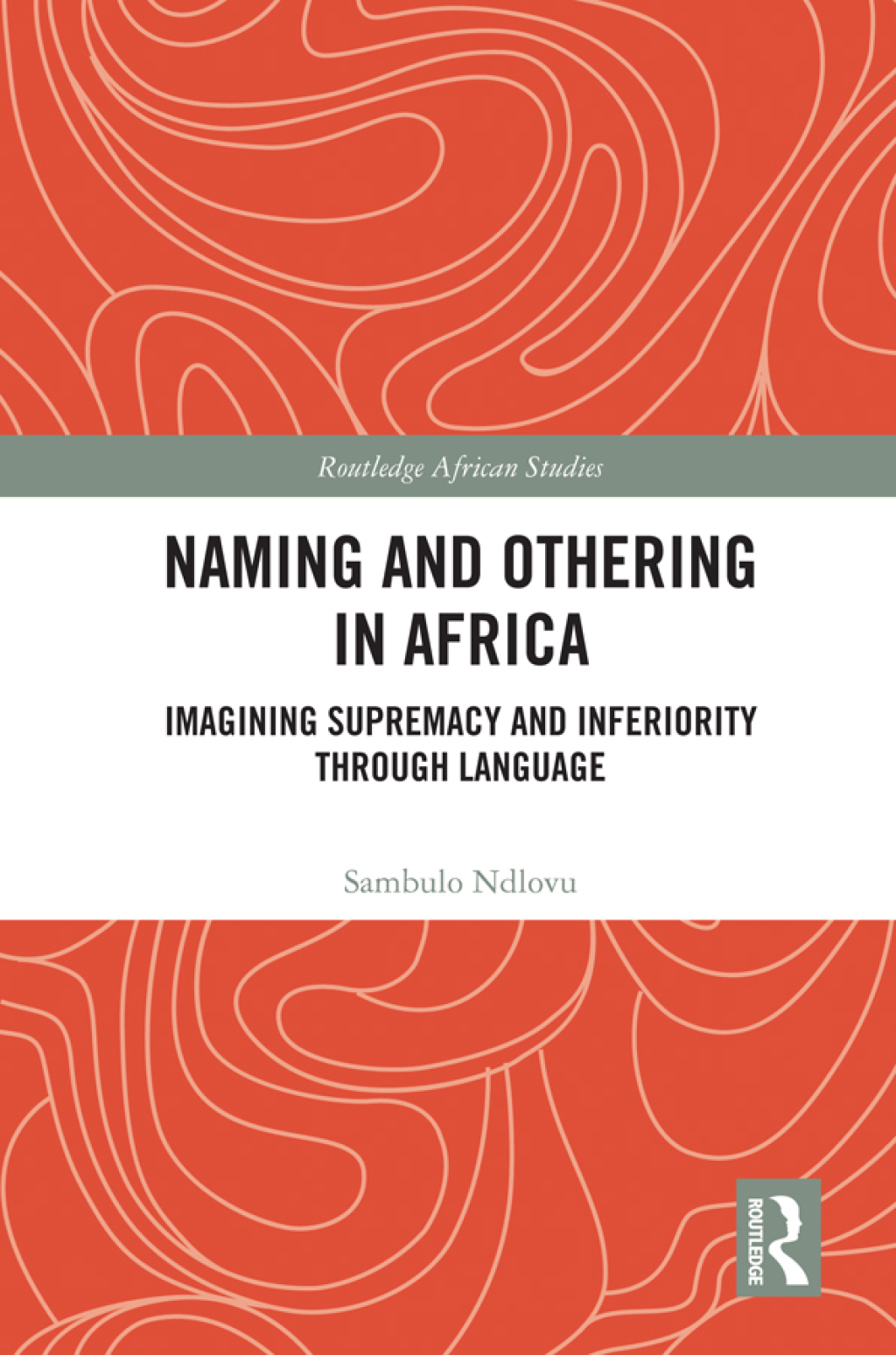 Naming and Othering in Africa Imagining Supremacy and Inferiority through Language 1st Edition â€“ PDF/EPUB Version Downloadable