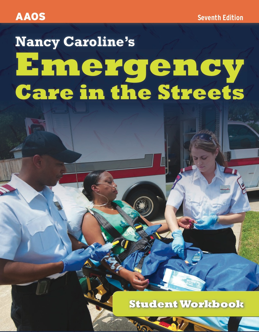 Nancy Caroline's Emergency Care in the Streets, Student Workbook 7th Edition â€“ PDF/EPUB Version Downloadable